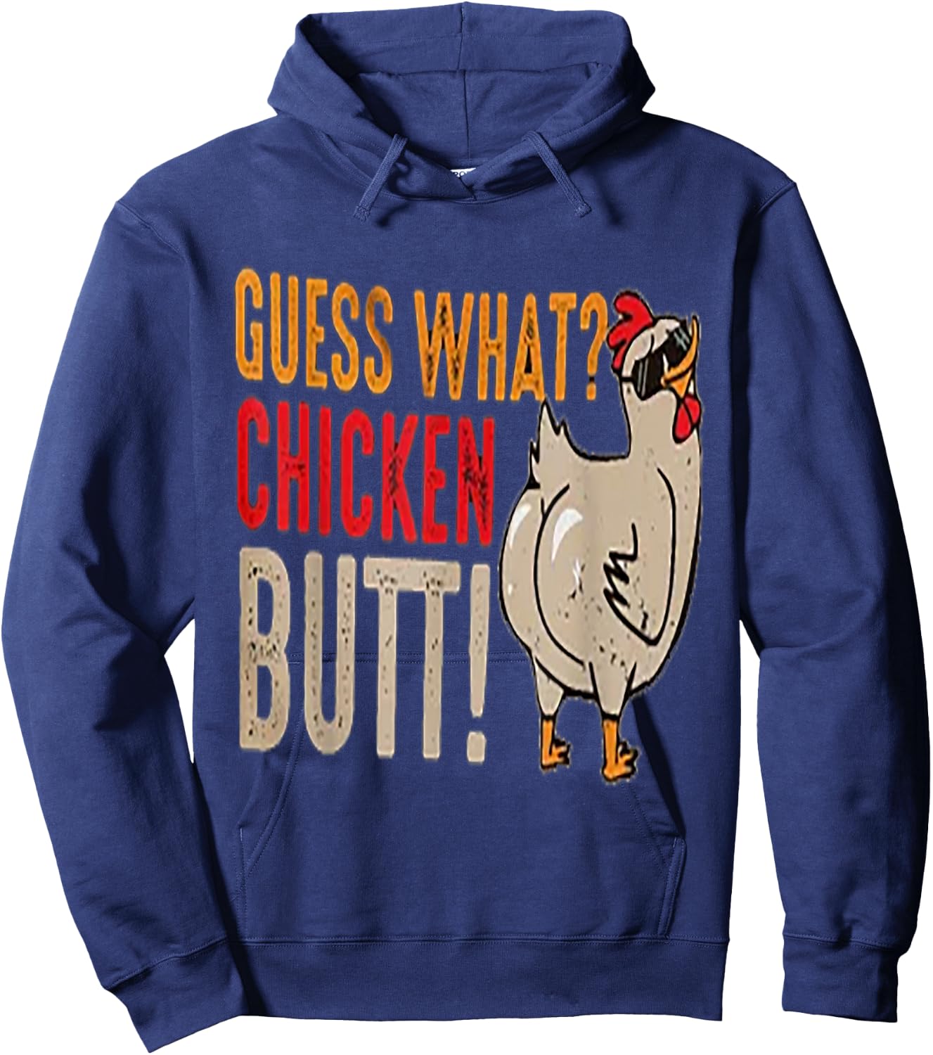 Funny Guess What? Chicken Butt! Hoodie - Hoodie | Navy