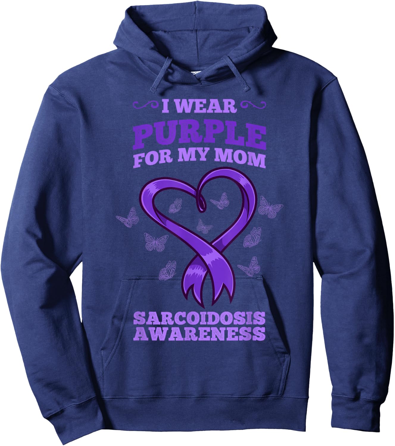 I Wear Purple For My Mom Sarcoidosis Awareness Hoodie - Hoodie | Navy