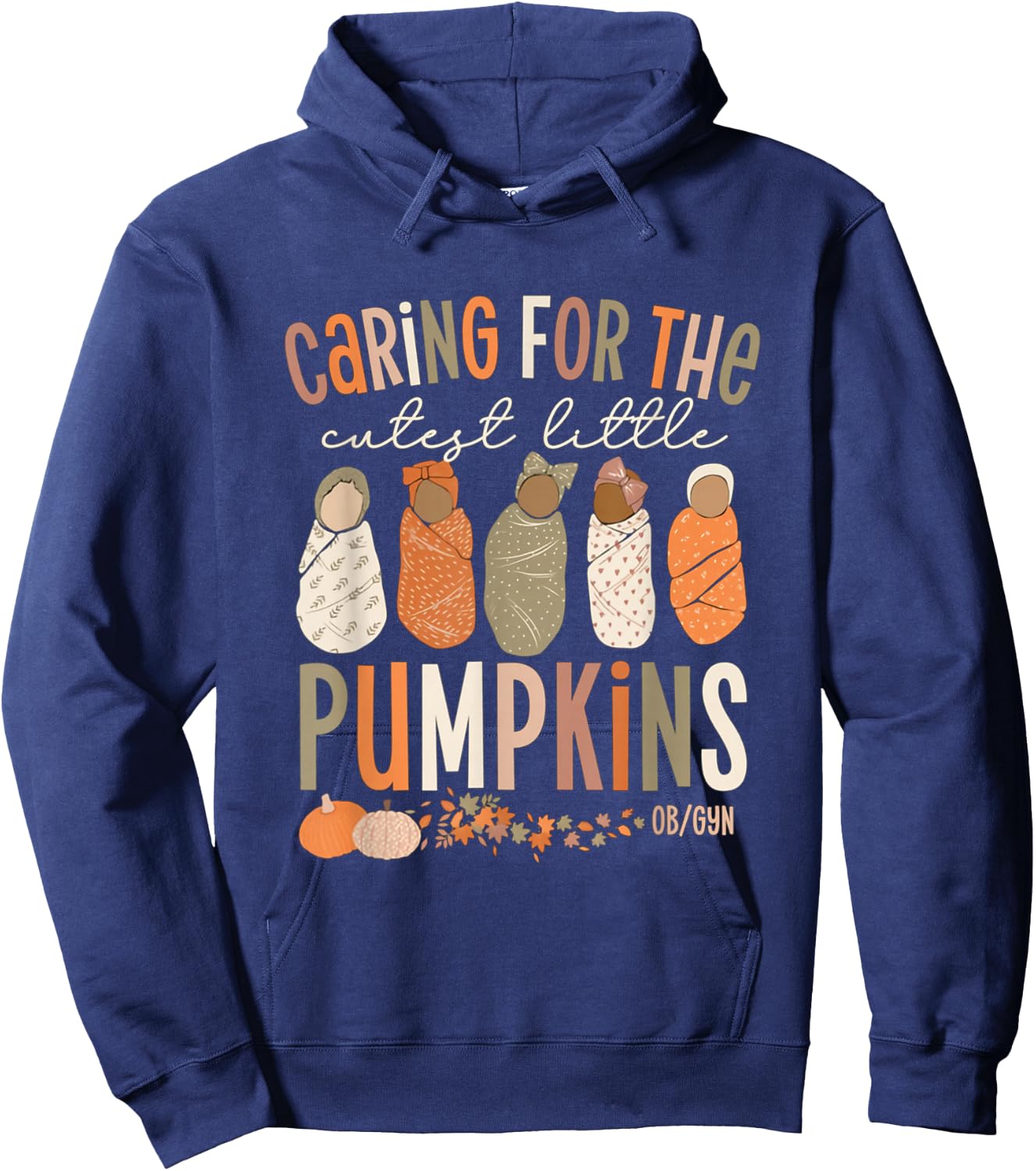 Caring For The Cutest Little Pumpkins OBGYN Thanksgiving Hoodie - Hoodie | Navy
