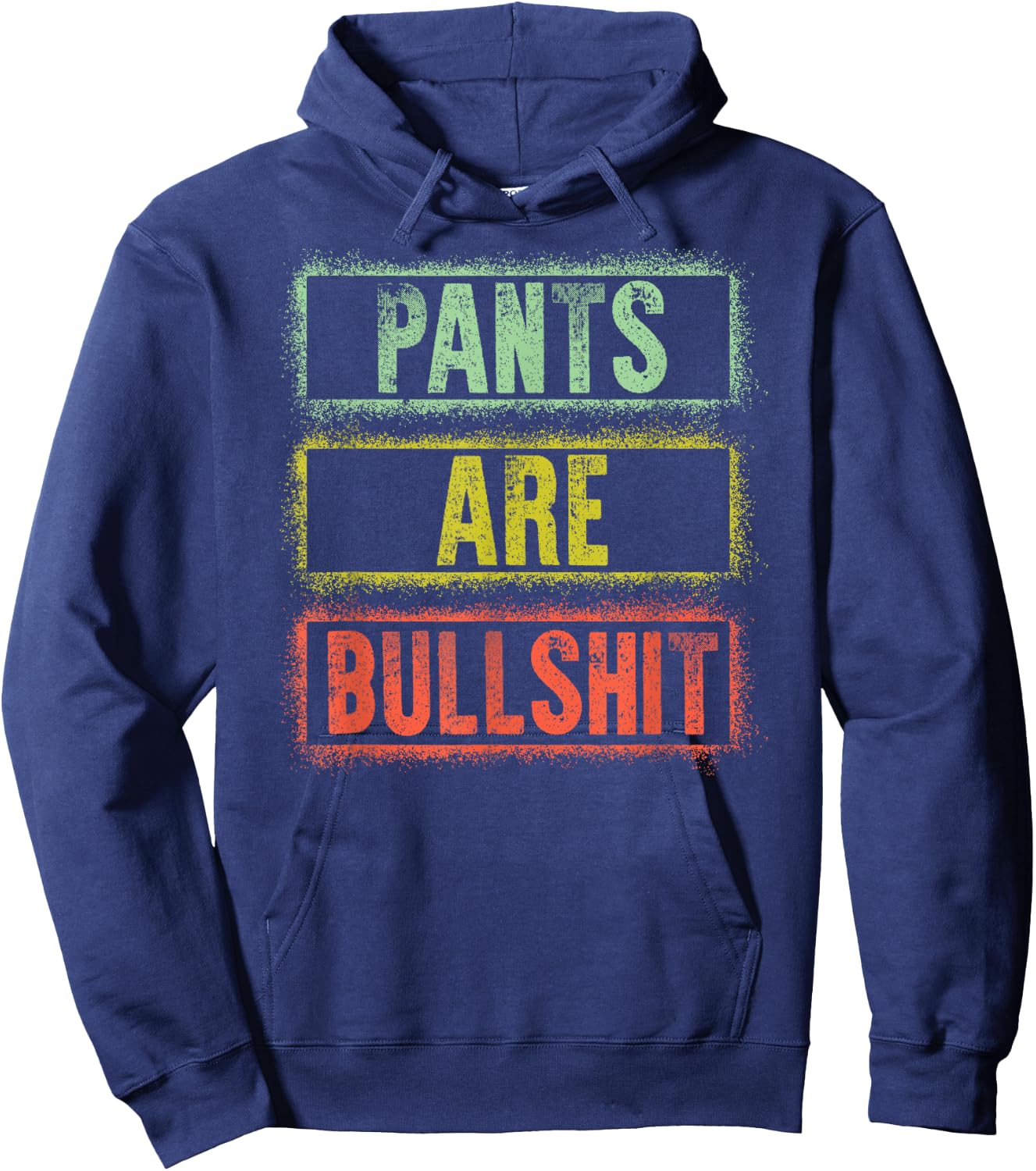 Pants Are Bullshit Vintage Retro Distressed Design Sarcastic Hoodie - Hoodie | Navy