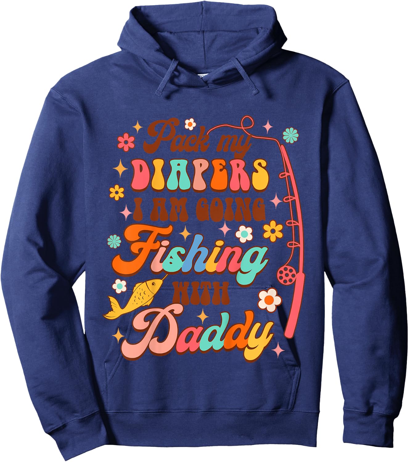 Kids Fishing Baby Pack My Diapers I'm Going Fishing With Daddy Hoodie - Hoodie | Navy