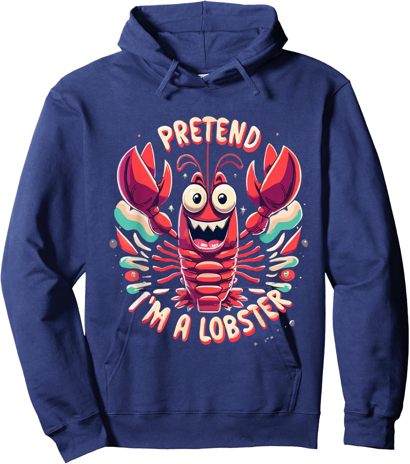 Pretend I'm A Lobster Funny Design - Pretend Im a Lobster Hoodie - Hoodie | Navy