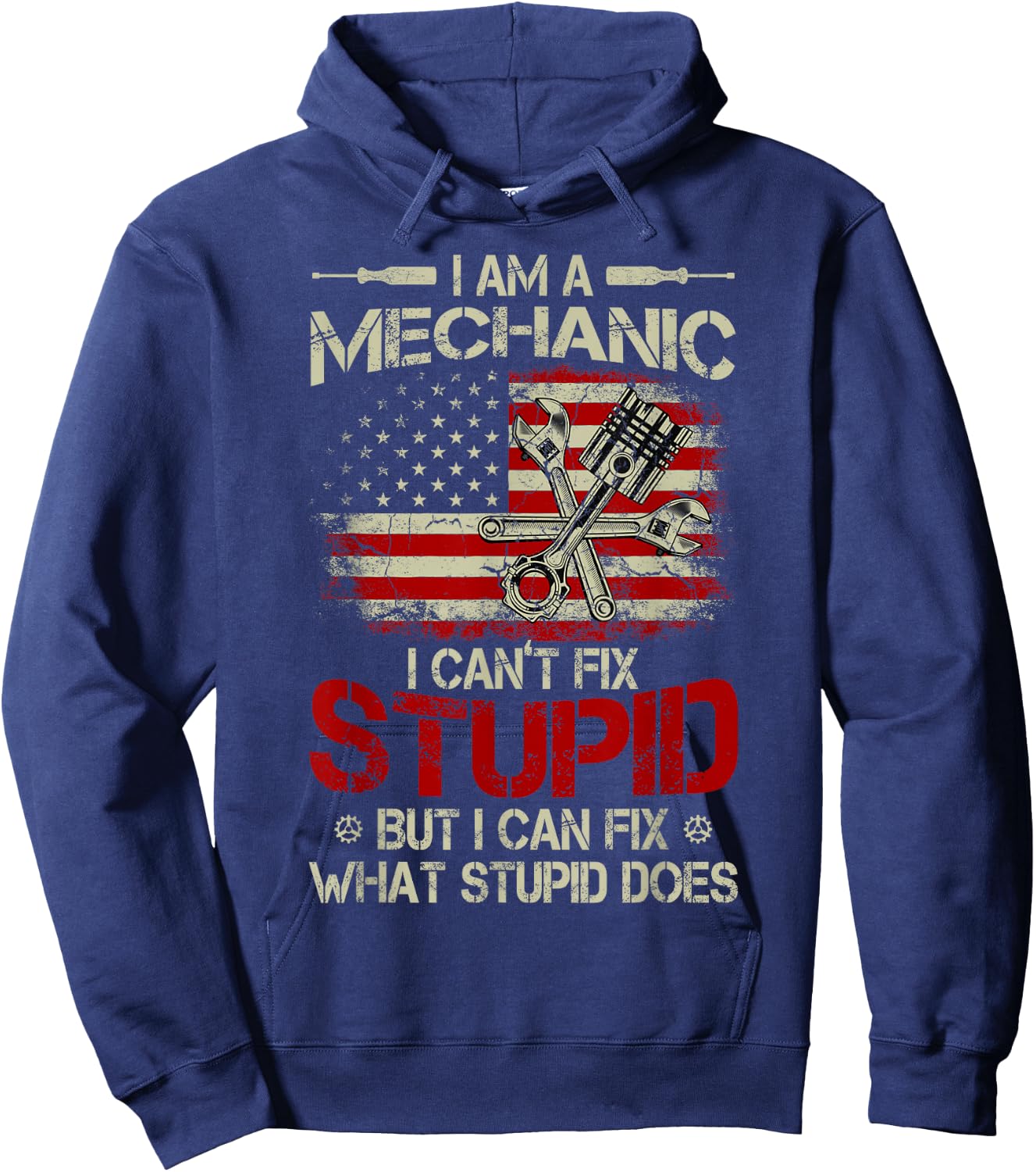 Vintage I'm A Mechanic I Can't Fix Stupid American Flag Men Hoodie - Hoodie | Navy