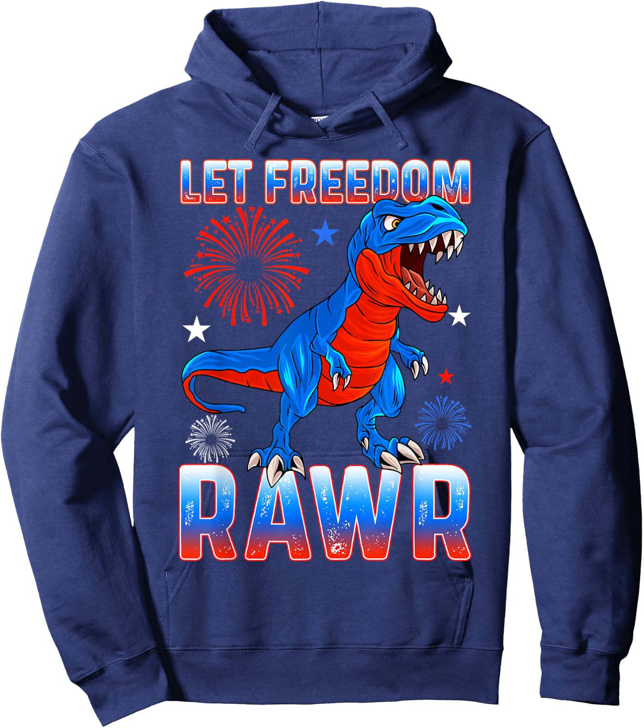 Let Freedom Rawr, T-Rex, Fourth Of July, Funny July 4th Hoodie - Hoodie | Navy