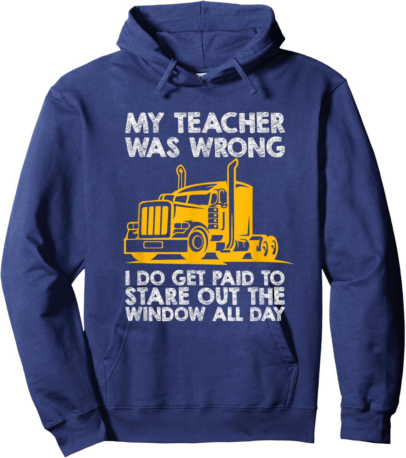 Trucker Big Rig Semi-Trailer Truck Driver Funny Trucker Hoodie - Hoodie | Navy