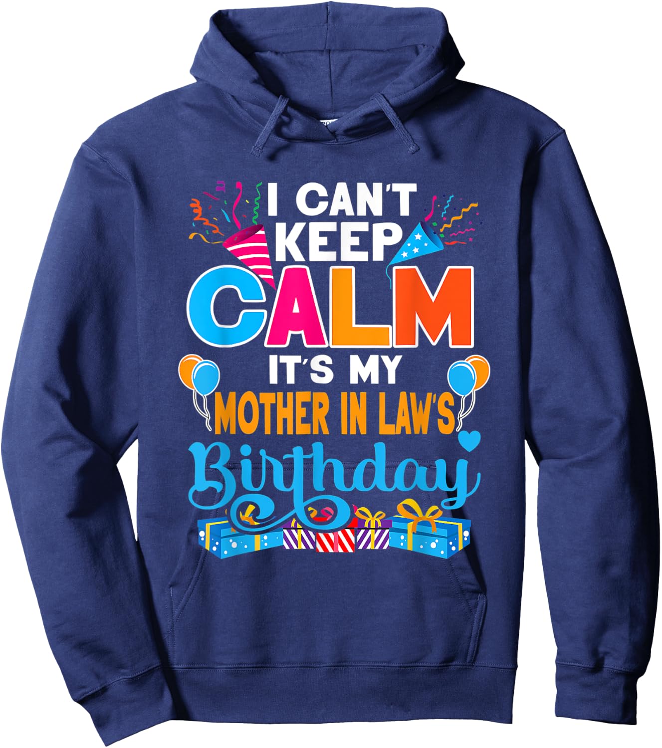 Cute I Can't Keep Calm It's My Mother In Law Birthday Hoodie - Hoodie | Navy