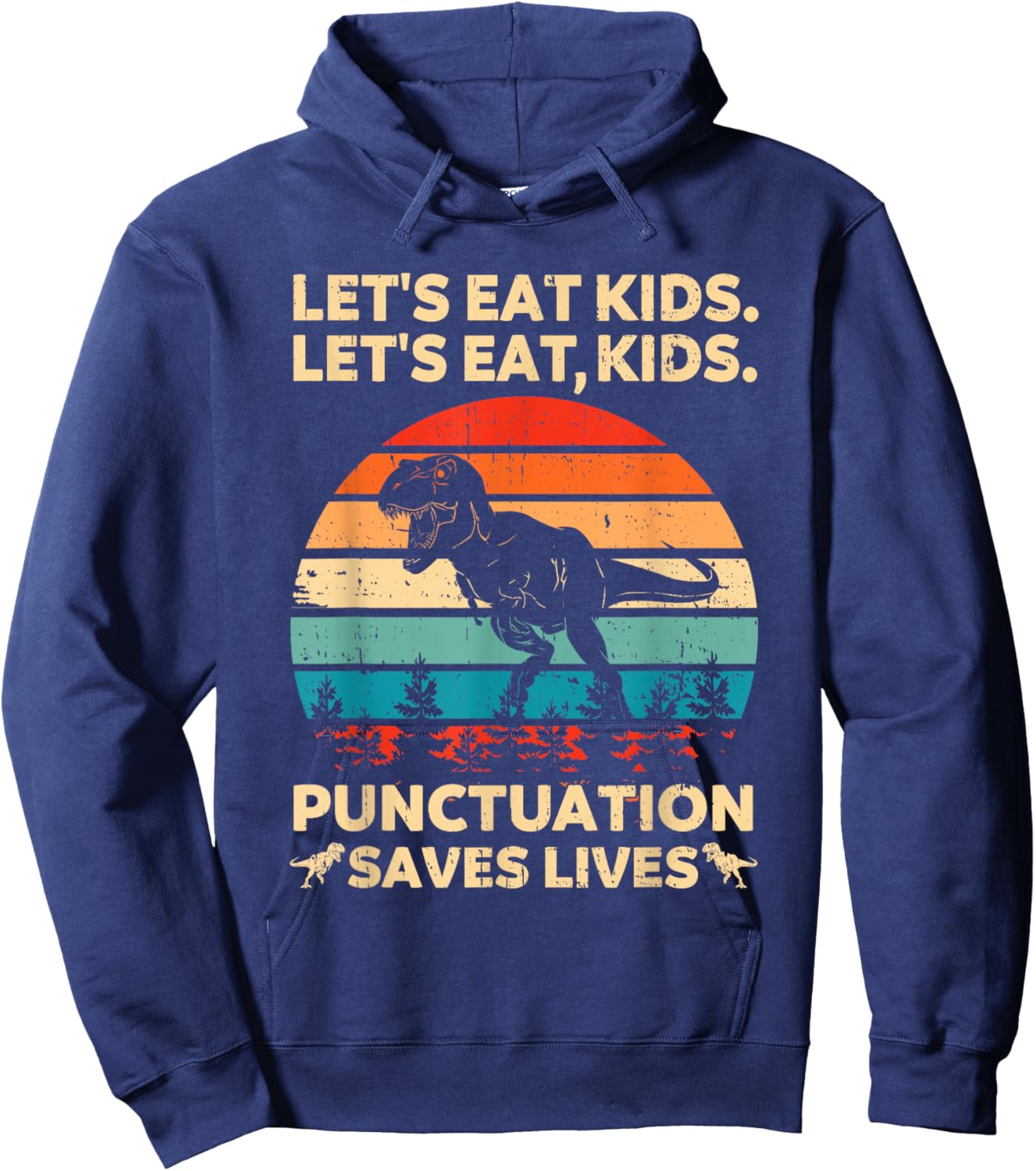 Let's Eat Kids Punctuation Saves Lives Funny Grammar Dino Hoodie - Hoodie | Navy