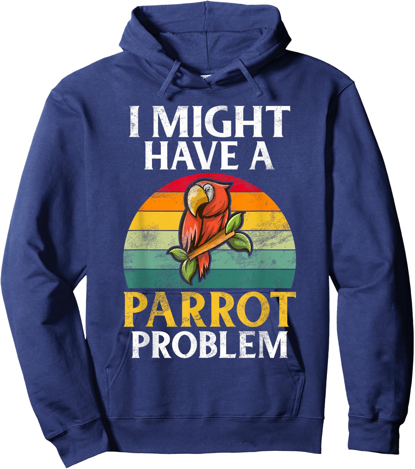 I might have a Parrot Problem Parrot Hoodie - Hoodie | Navy