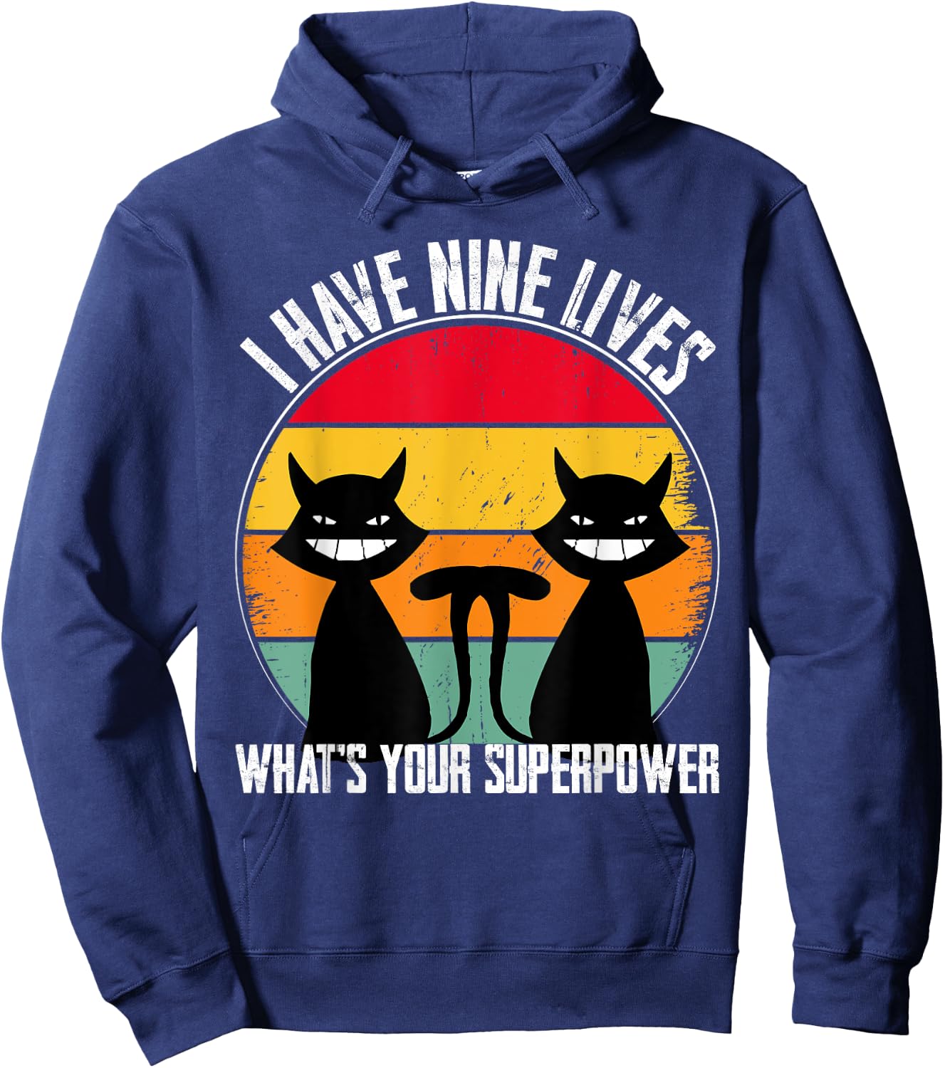 I Have Nine Lives What's Your Superpower - Funny Cat Lover Hoodie - Hoodie | Navy
