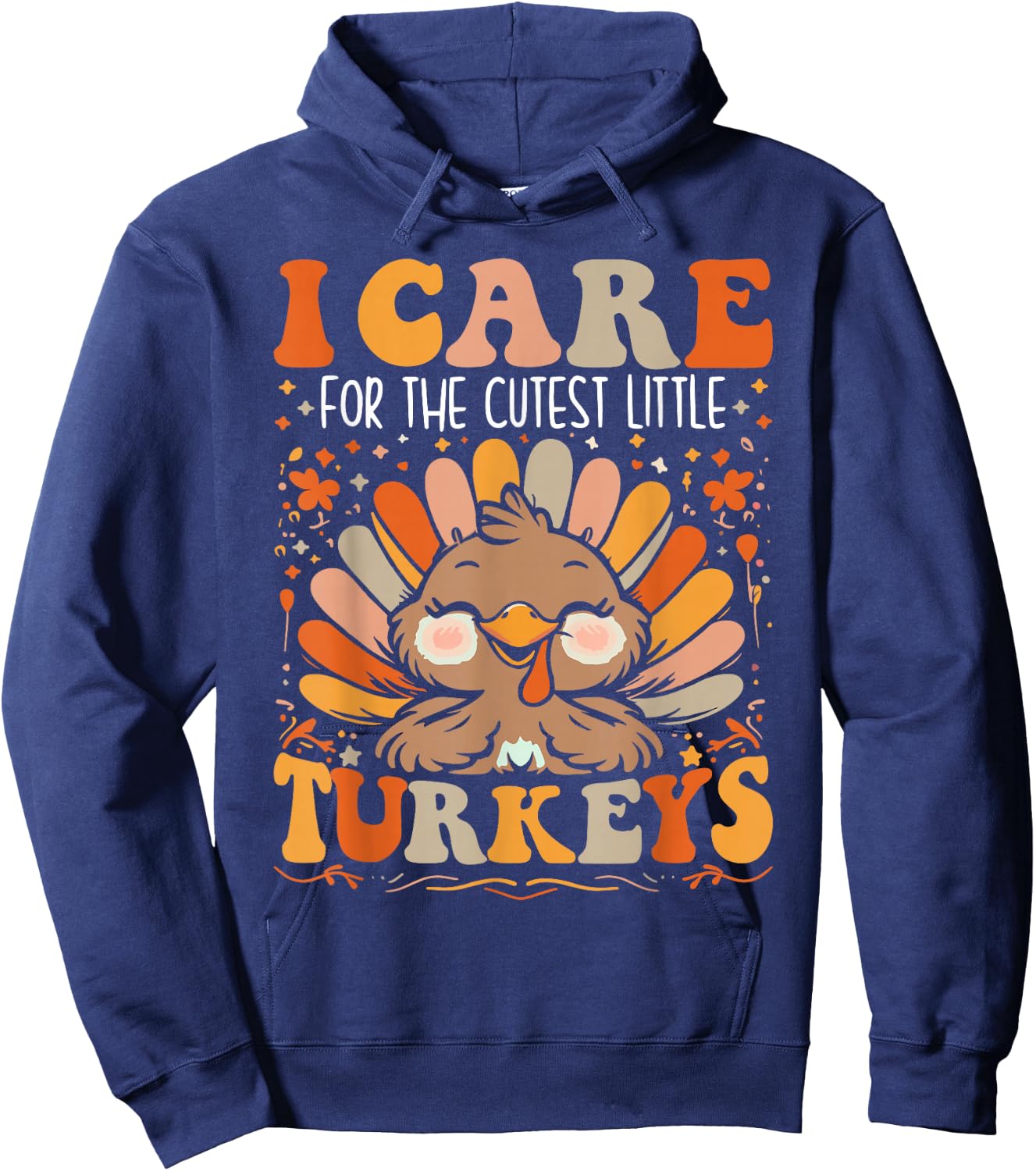 I Care for the Cutest Little Turkeys Thanksgiving Nurse Hoodie - Hoodie | Navy