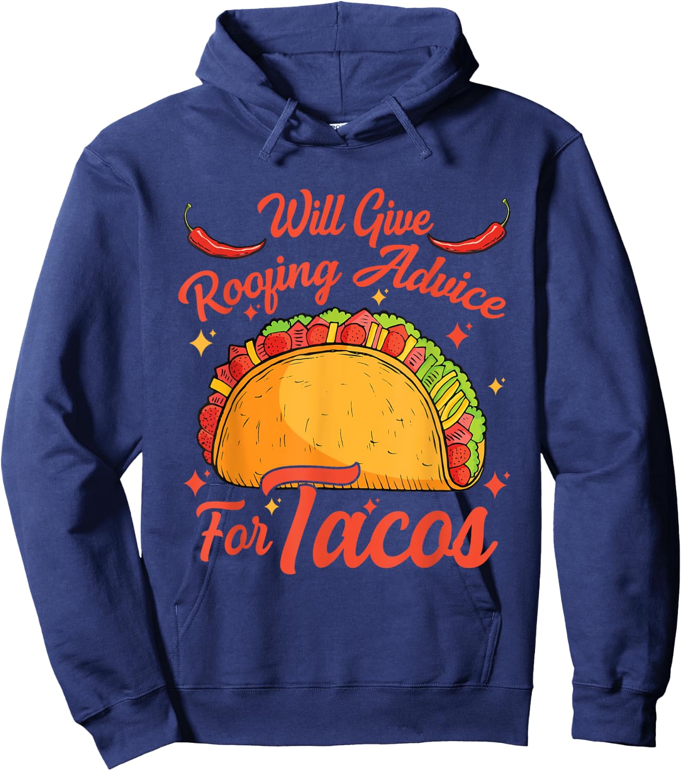 Will Give Roofing Advice For Tacos Mexican Food Lovers Hoodie - Hoodie | Navy