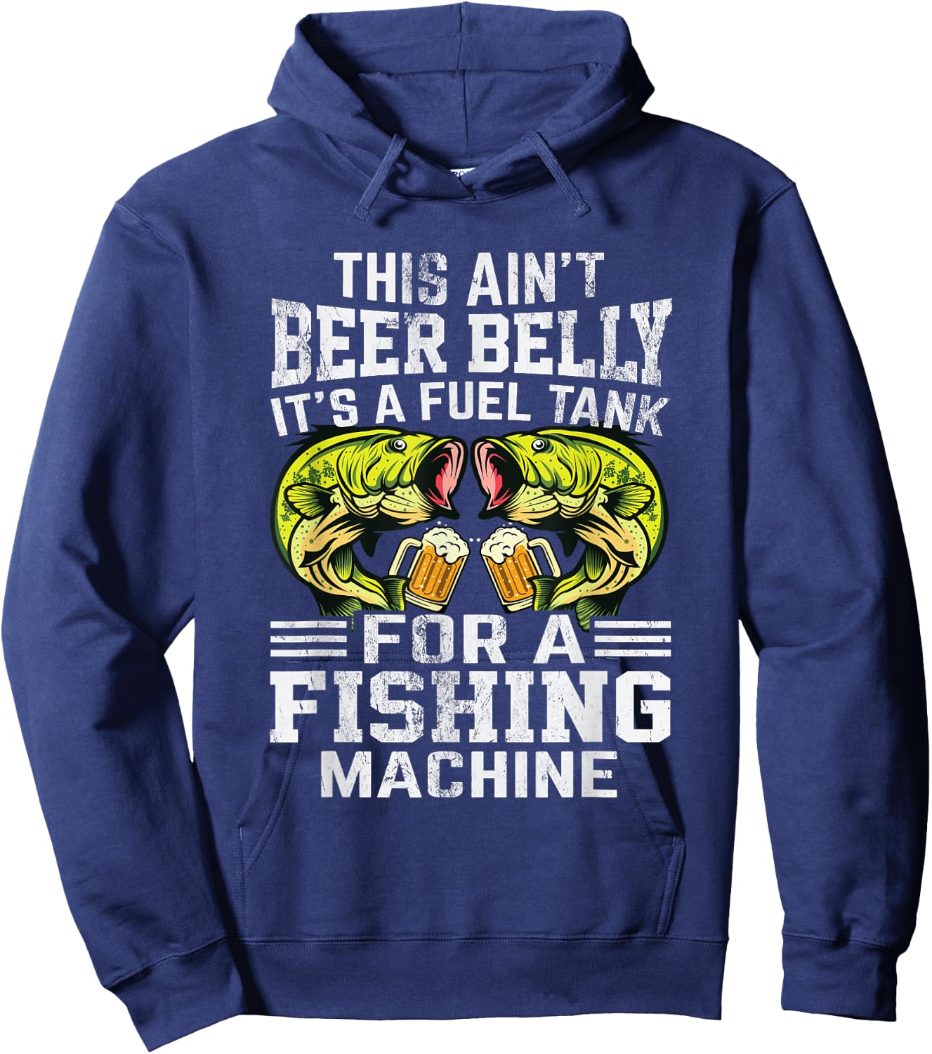 This Ain’t Beer Belly It’s a Fuel Tank for a Fishing Machine Hoodie - Hoodie | Navy