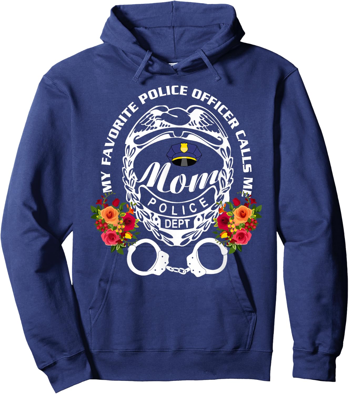 My Favorite Police Officer Calls Me Mom, Cop Hoodie - Hoodie | Navy