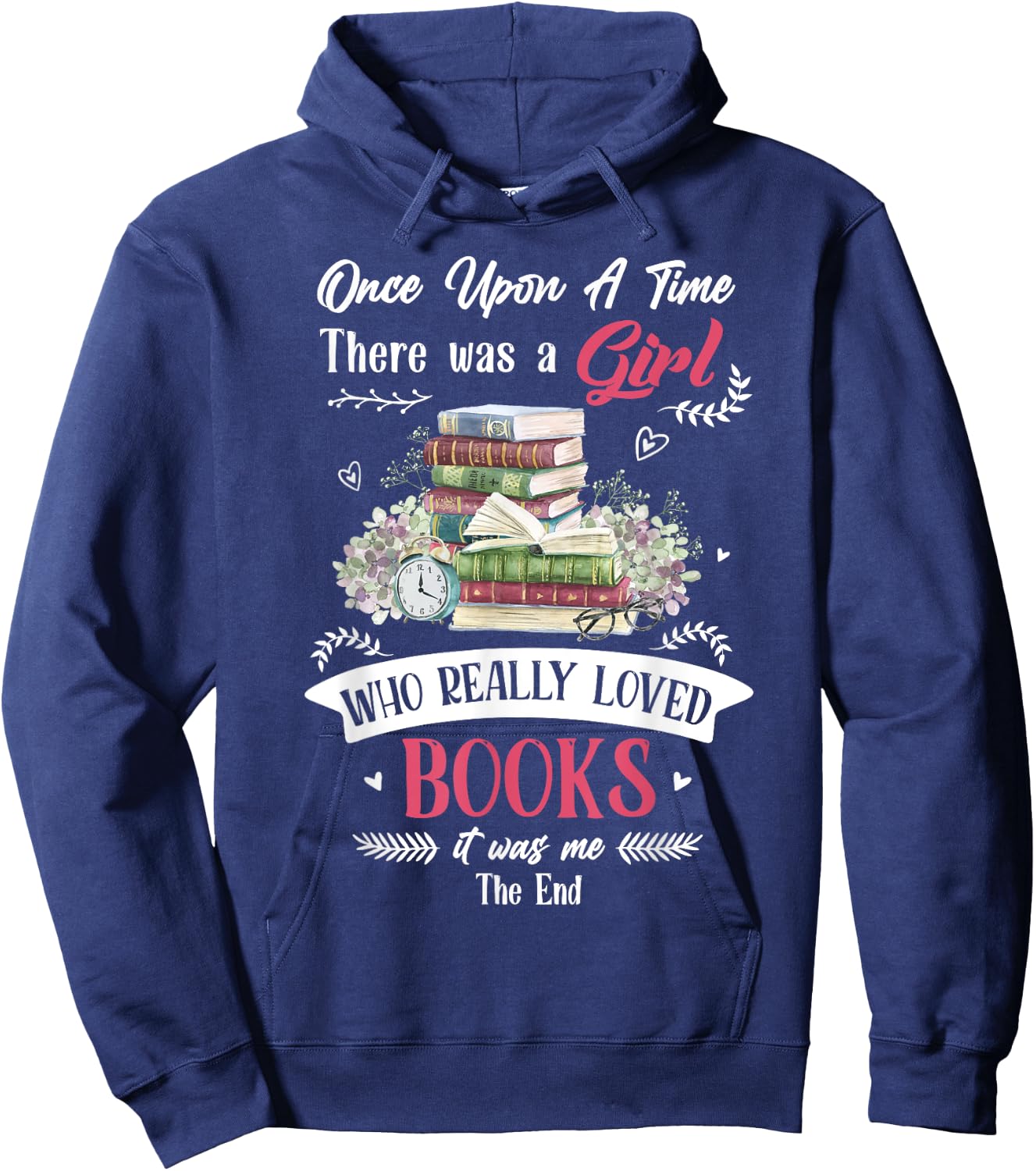 Once Upon A Time There Was A Girl Who Really Loved Books Hoodie - Hoodie | Navy