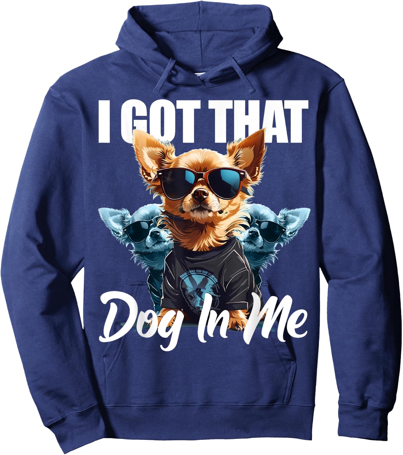 I Got That Dog In Me Chihuahua MD Meme Funny Workout Gym Men Women Hoodie - Hoodie | Navy
