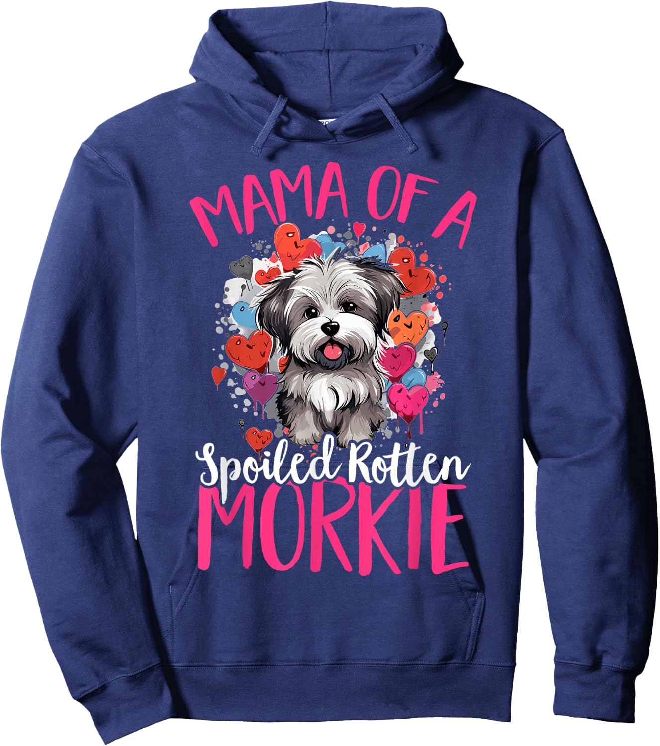 Morkie Dog Breed Pet Mama of a Spoiled Rotten Morkie Hoodie - Hoodie | Navy