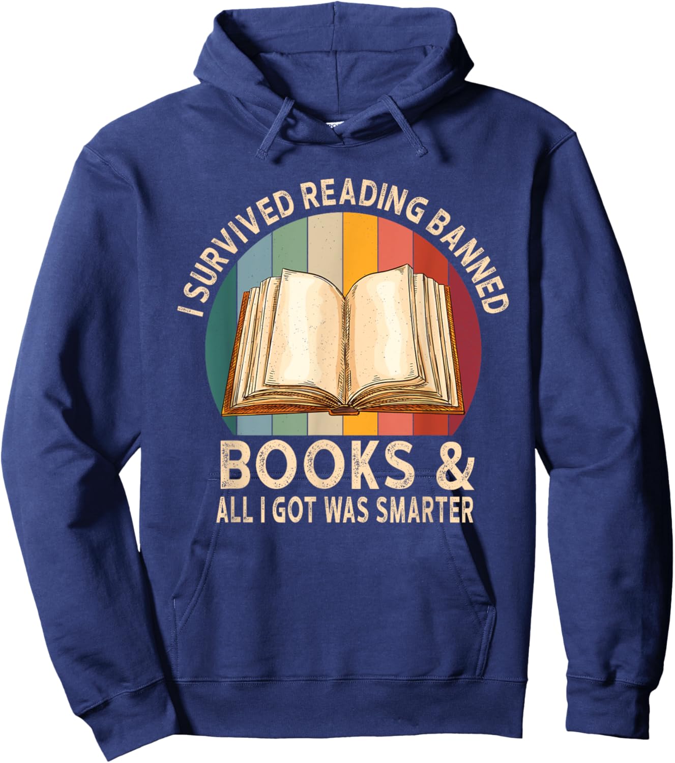 I Survived Reading Banned Books And All I Got Was Smarter Hoodie - Hoodie | Navy