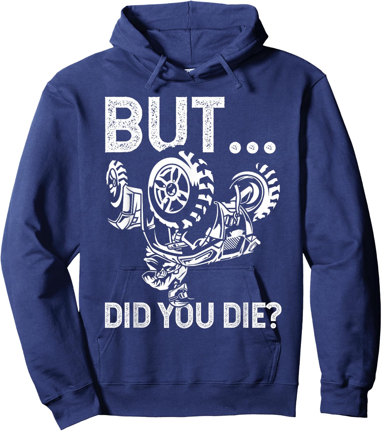 But Did You Die? Funny ATV Design for ATV Riders Hoodie - Hoodie | Navy
