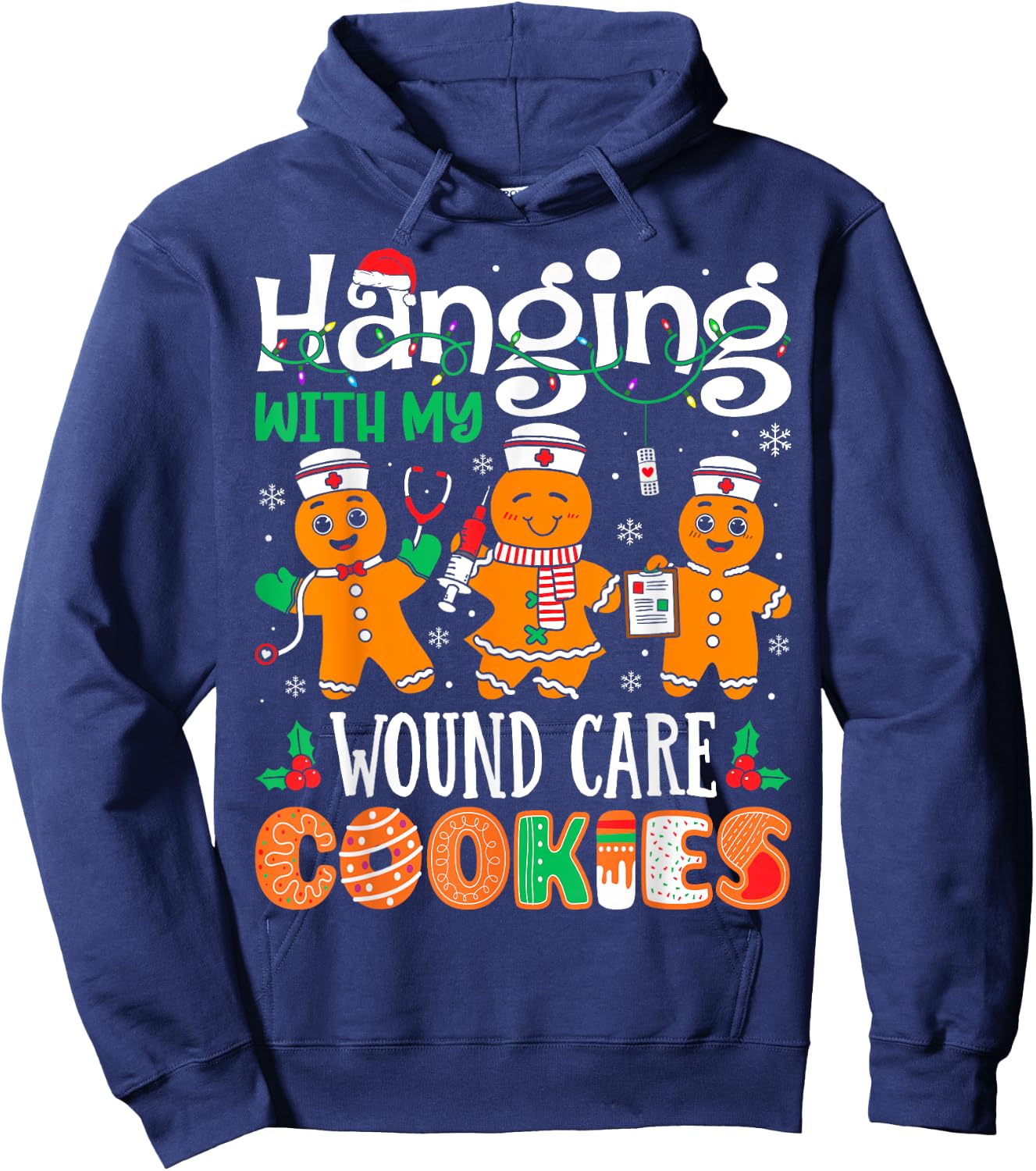Hanging With My Wound Care Nurse Cookies Nurse Christmas Hoodie - Hoodie | Navy