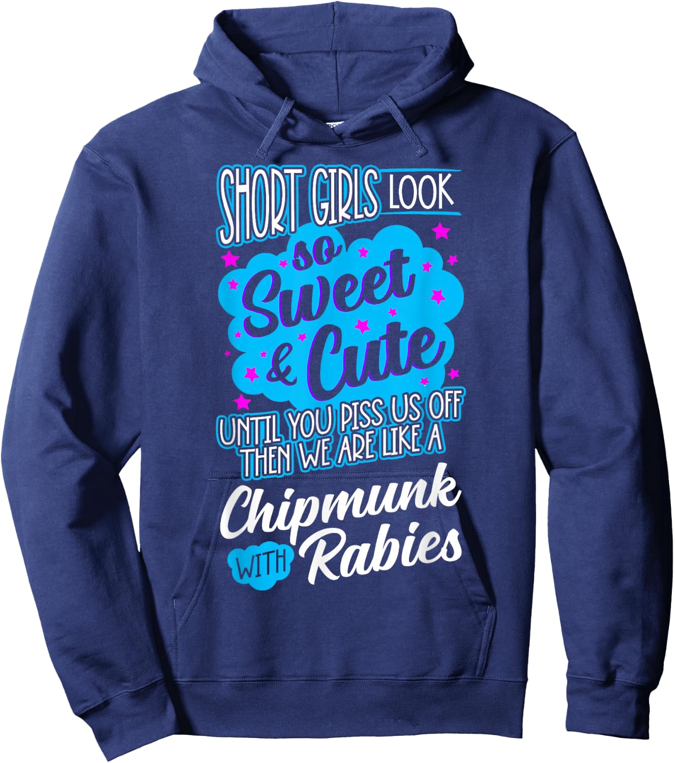 Short Girls Look So Sweet & Cute Until You Piss Us Off Funny Hoodie - Hoodie | Navy