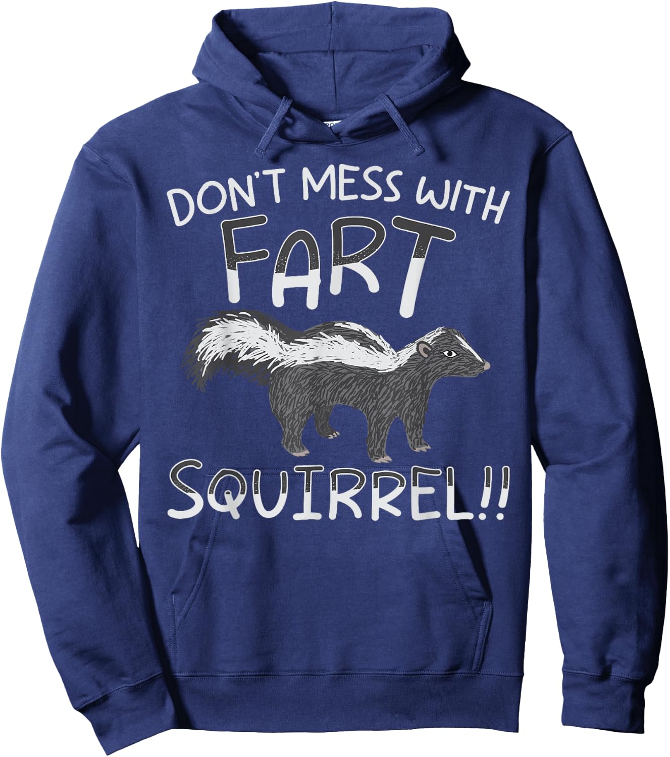 Don't Mess With The Fart Squirrel Forest Animal Skunk Hoodie - Hoodie | Navy