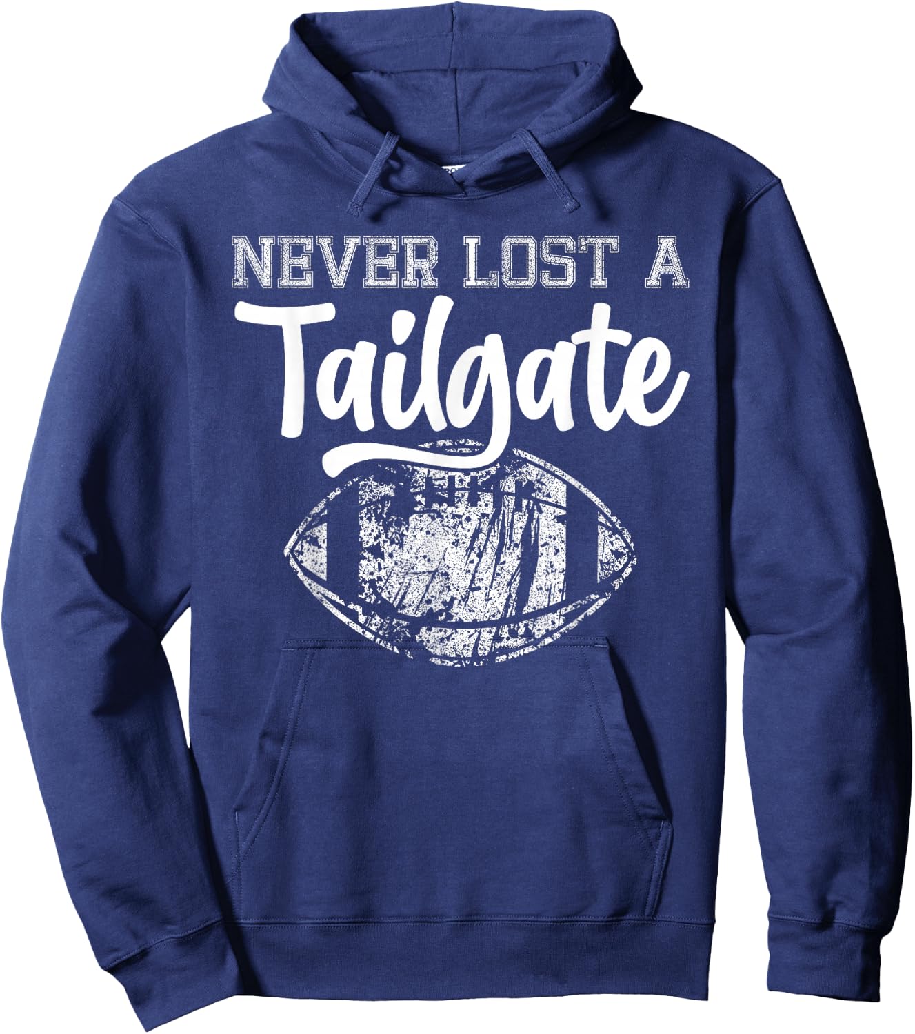 Never Lost A Tailgate Funny Football Tailgate Sports Hoodie - Hoodie | Navy