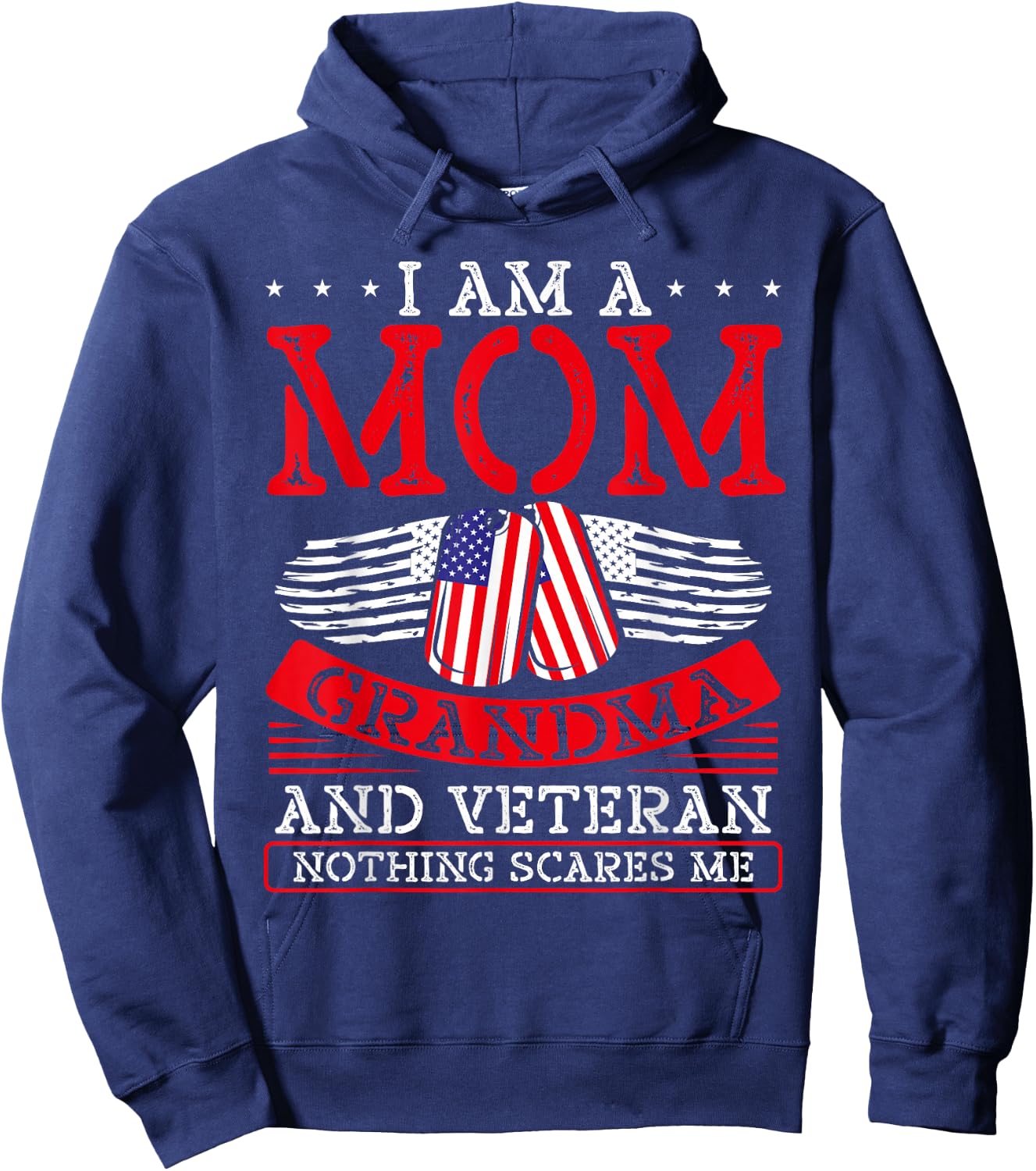 I Am A Mom Grandma and A Veteran Nothing Scares Me Veteran Hoodie - Hoodie | Navy
