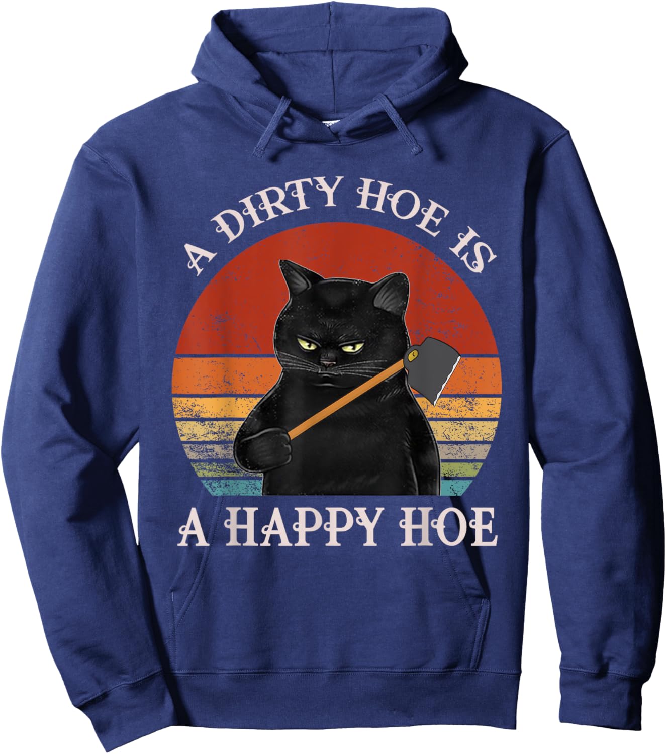Funny A Dirty Garden Hoe Is Happy A Hoe Gardener Loves Cat Hoodie - Hoodie | Navy