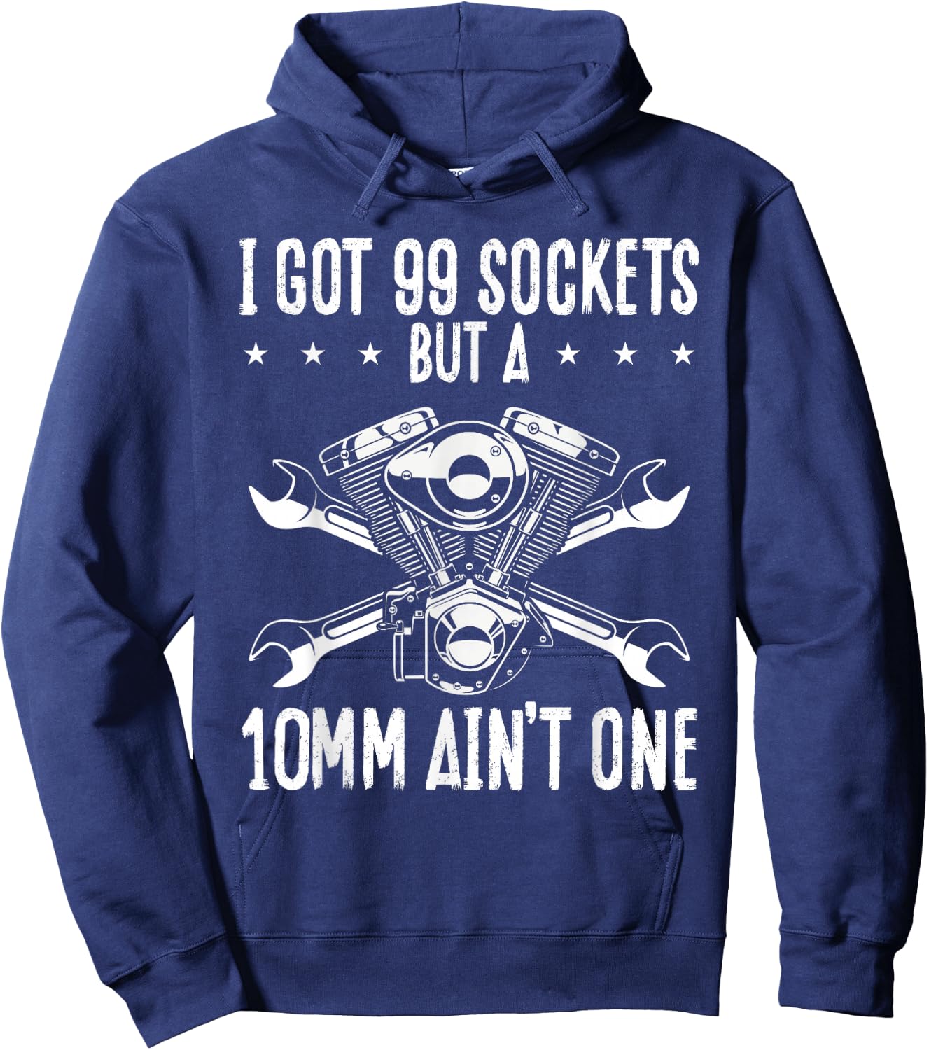 I Got 99 Sockets But A 10mm Ain T One | Mechanic Hoodie - Hoodie | Navy