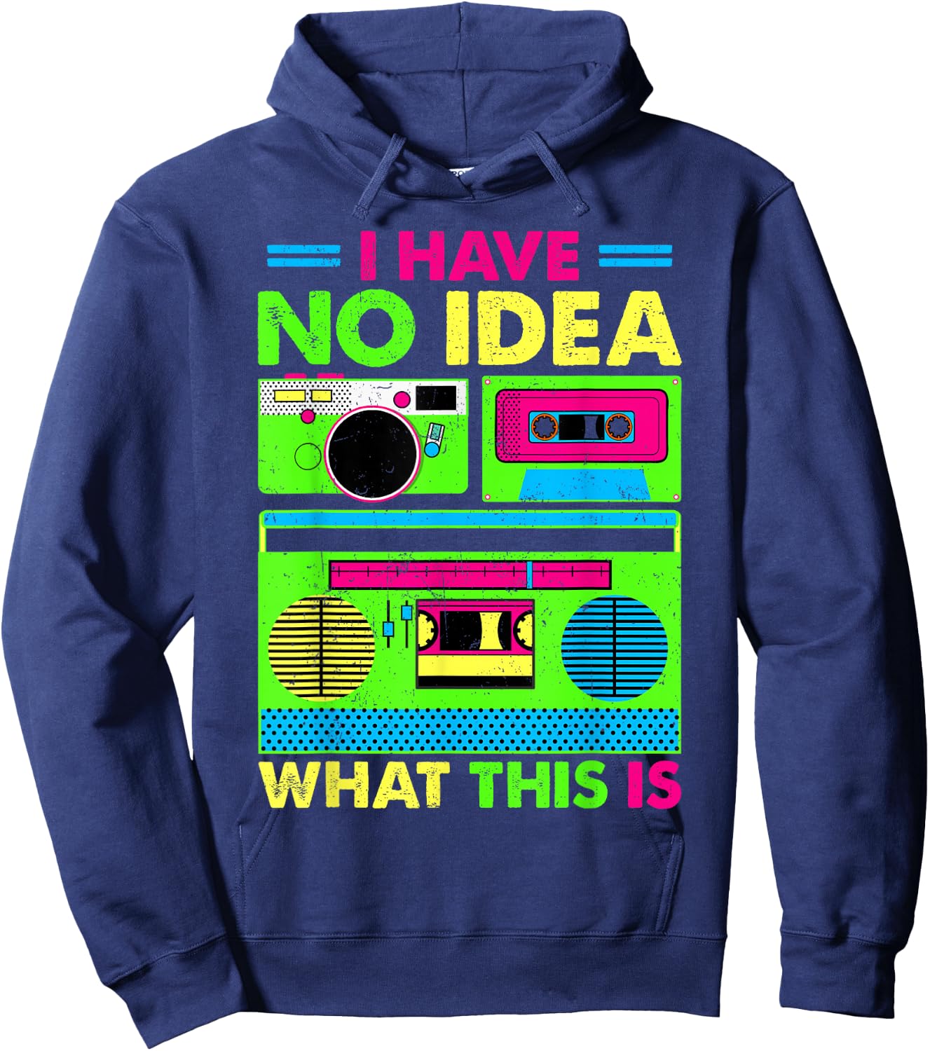 80s 90s Outfit Boys Men Kids Girl Have No Idea What This is Hoodie - Hoodie | Navy