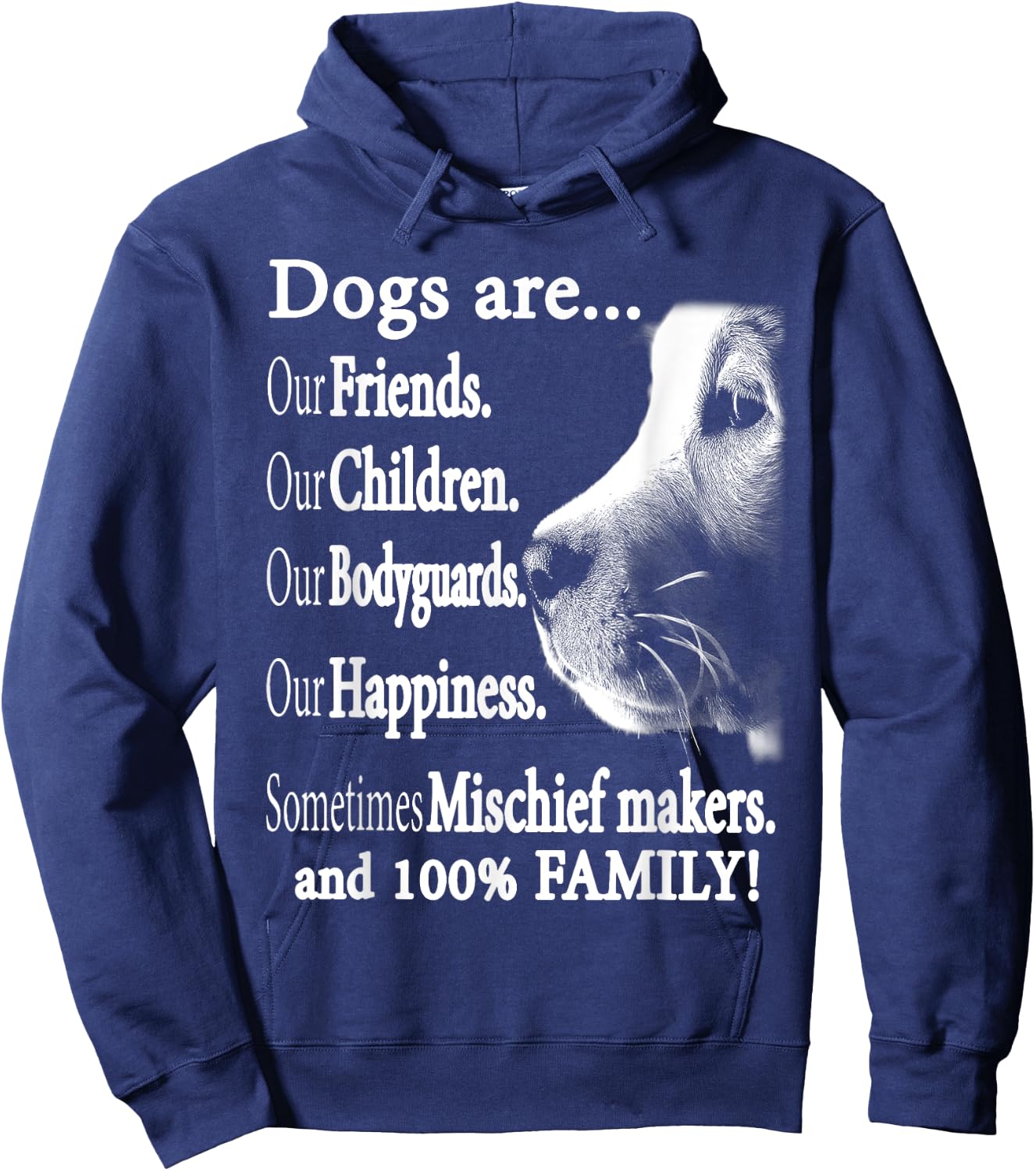 Dog Are Our Friends Our Children Our Bodyguards Men Women Hoodie - Hoodie | Navy