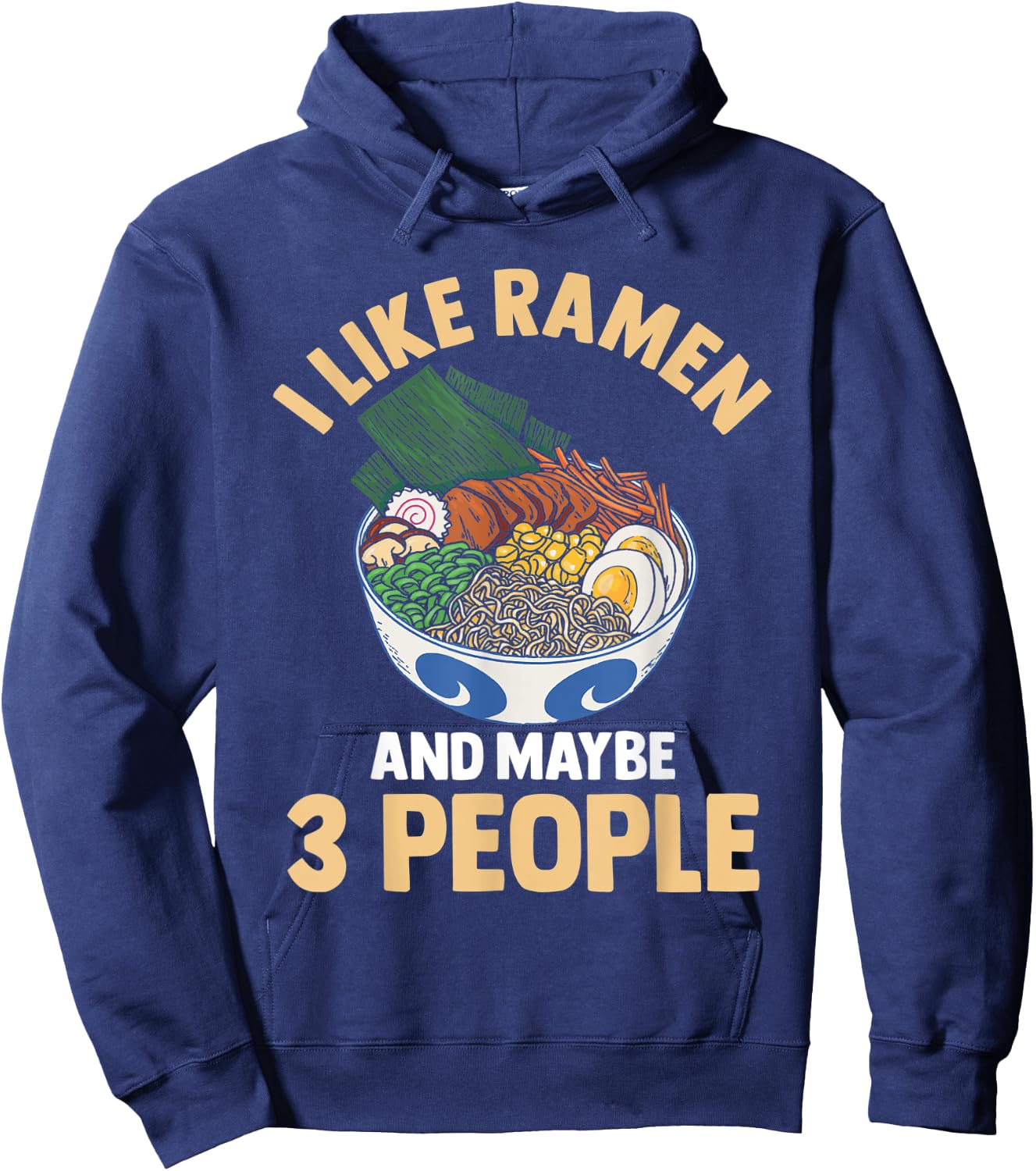 I Like Ramen And Maybe 3 People Noodle Anime Kawaii Hoodie - Hoodie | Navy