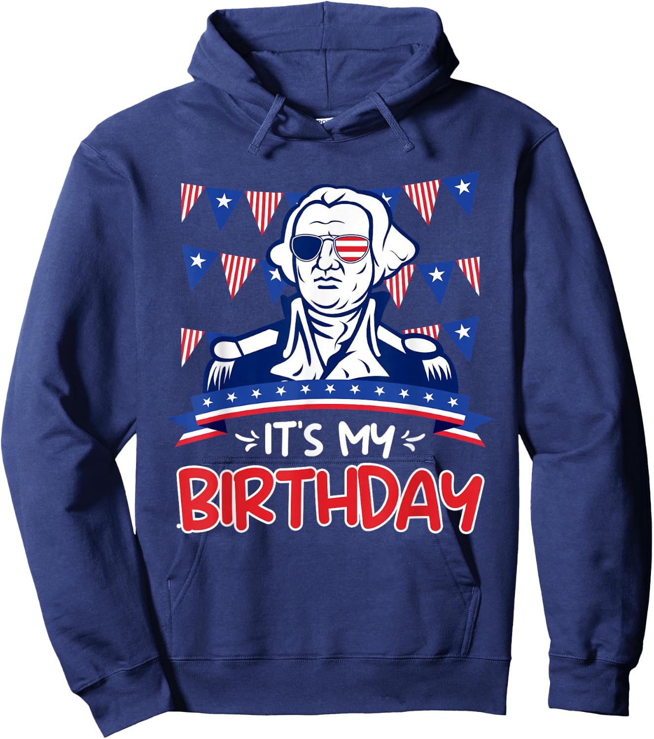 Its my Birthday Independence Day George Washington Party Hoodie - Hoodie | Navy