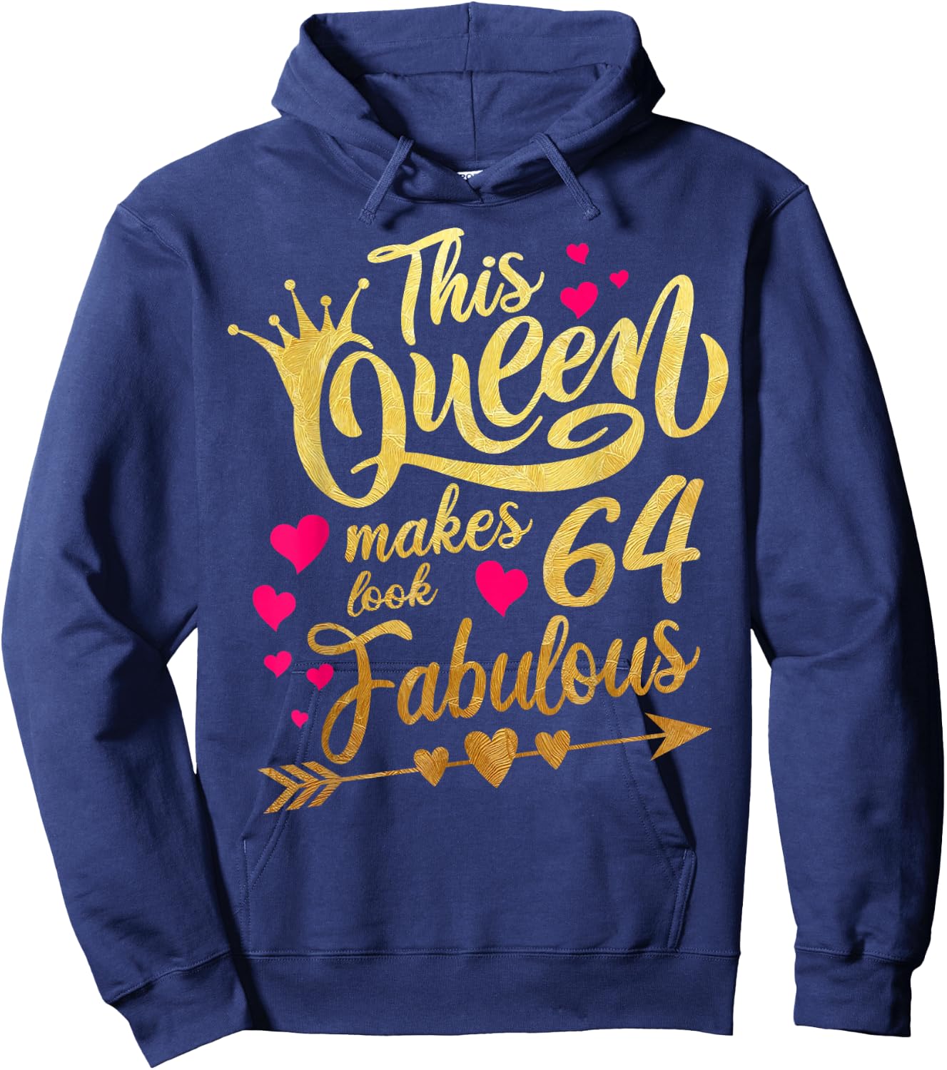 This Queen makes 64 look Fabulous 64th Birthday Hoodie - Hoodie | Navy