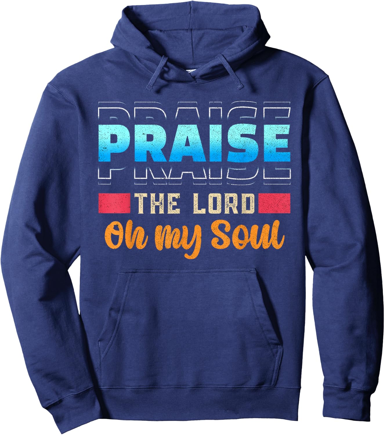Praise The Lord Oh My Soul Psalms 103 Bible Verse Hoodie - Hoodie | Navy