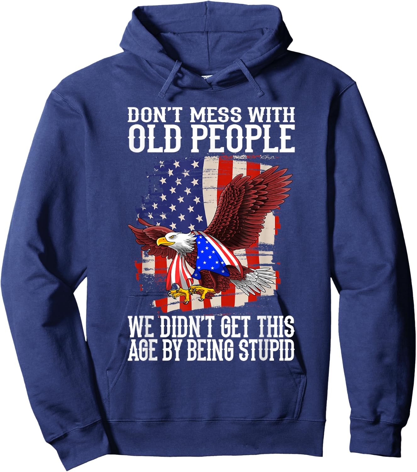 don't mess with old people - old People Saying Hoodie - Hoodie | Navy