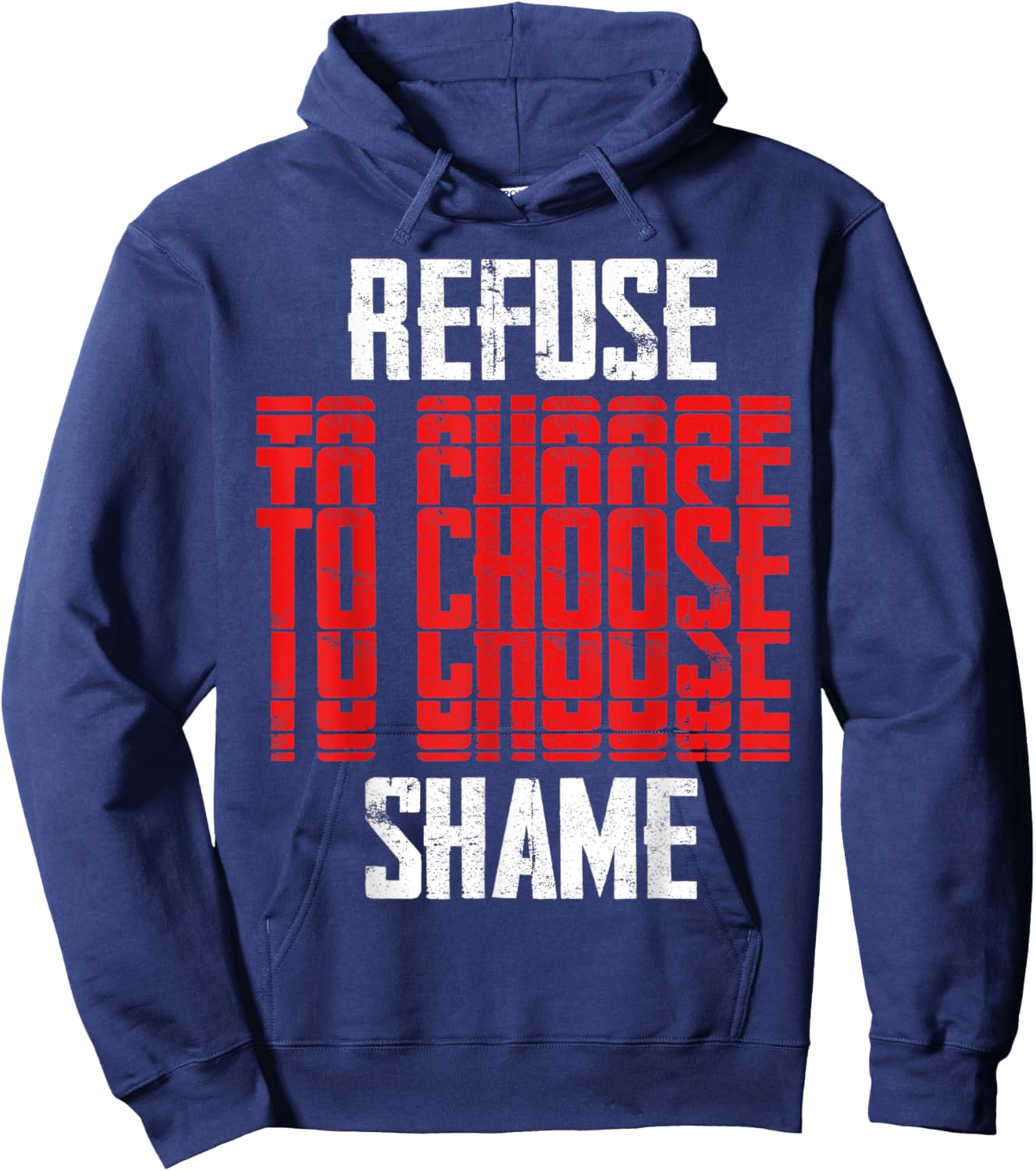 Refuse to choose Shame, t shirt Funny Men Women Shirt Hoodie - Hoodie | Navy