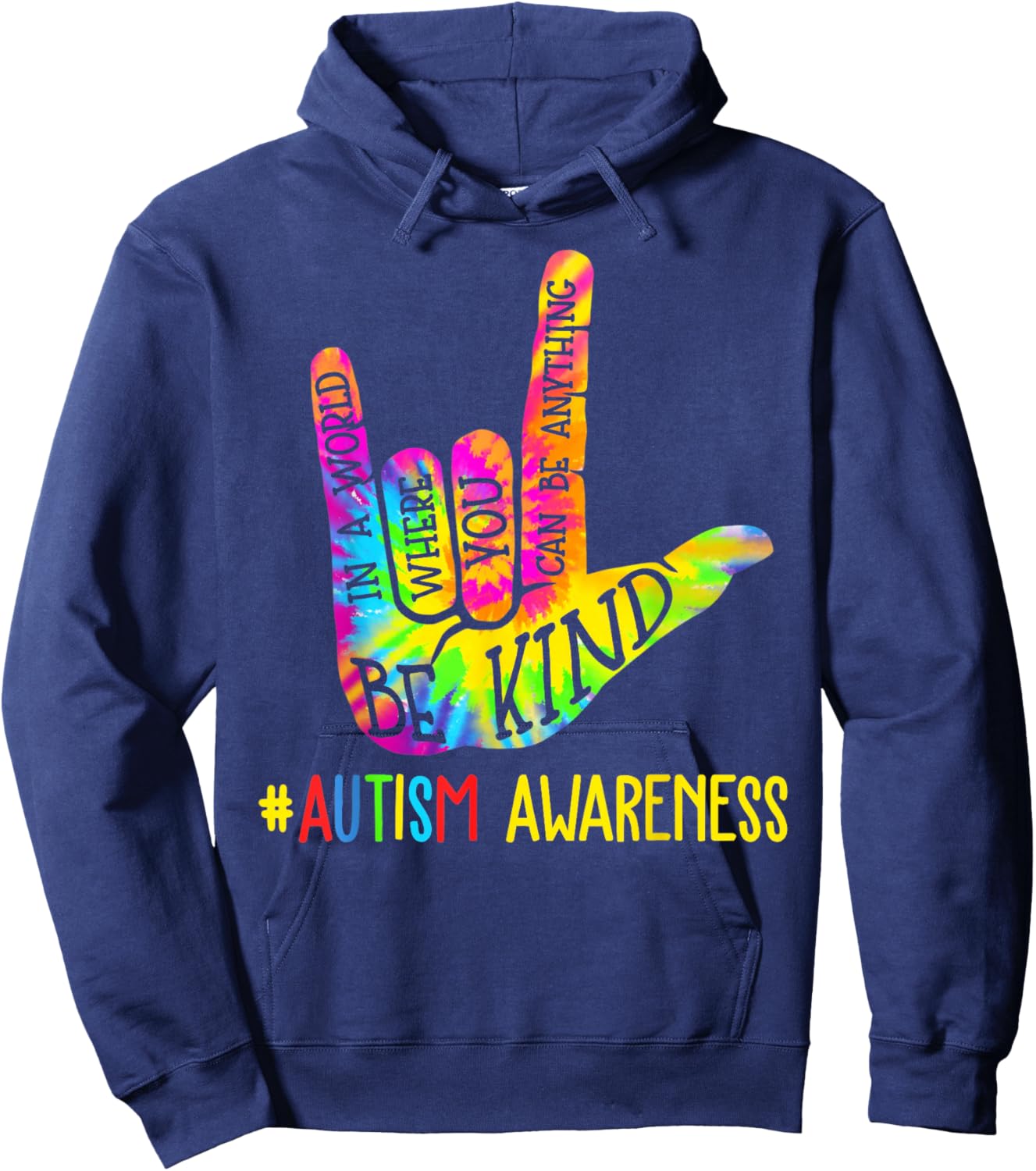 Be Kind ASL Love Sign Language Hand Autism Awareness Tie Dye Hoodie - Hoodie | Navy