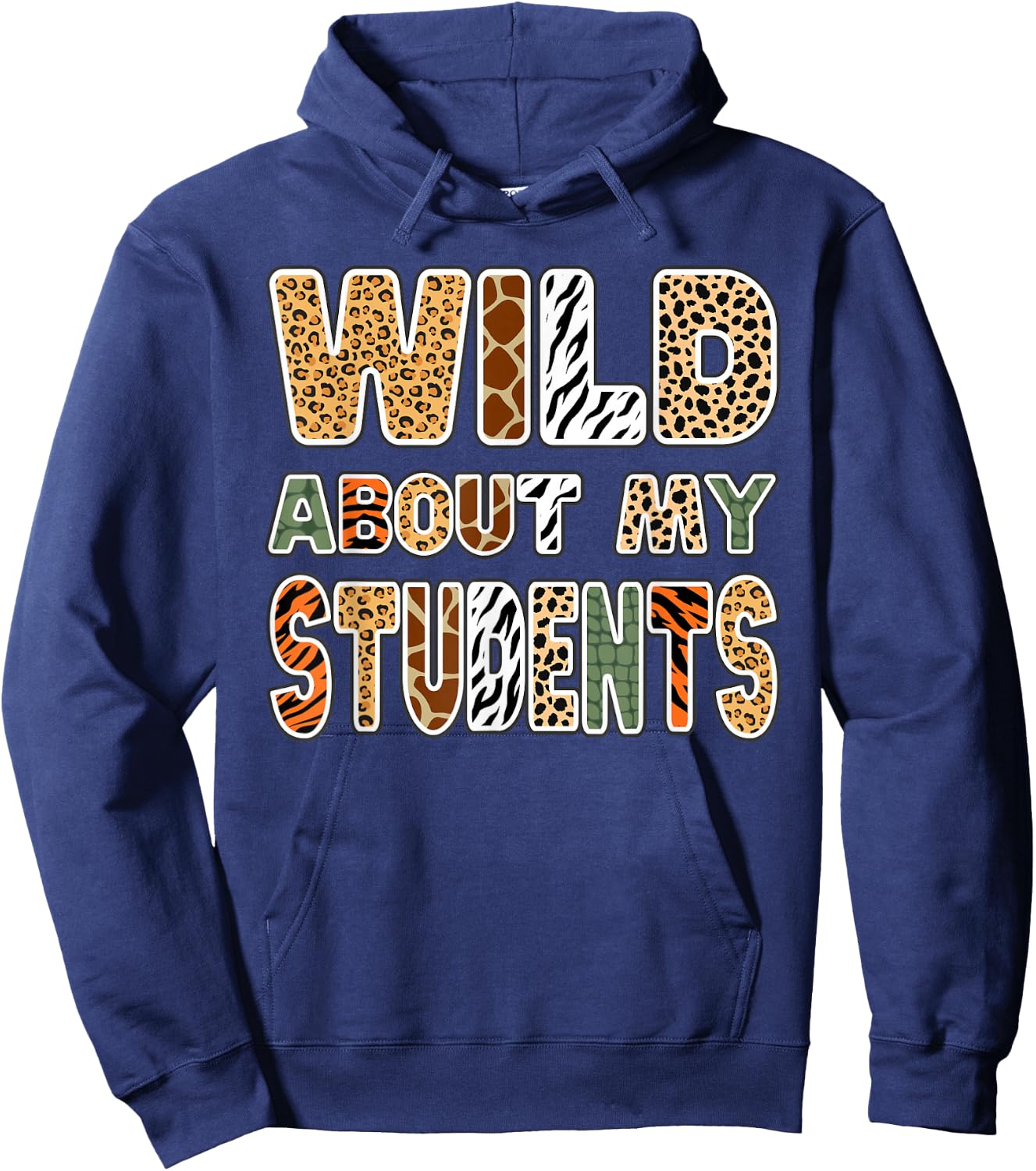 Fun Zoo Animal Print Teacher Shirts Wild About My Students Hoodie - Hoodie | Navy