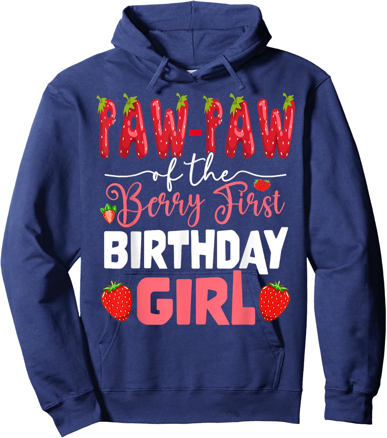 Paw Paw of The Berry First Bday of Girl Strawberry Grandpa Hoodie - Hoodie | Navy