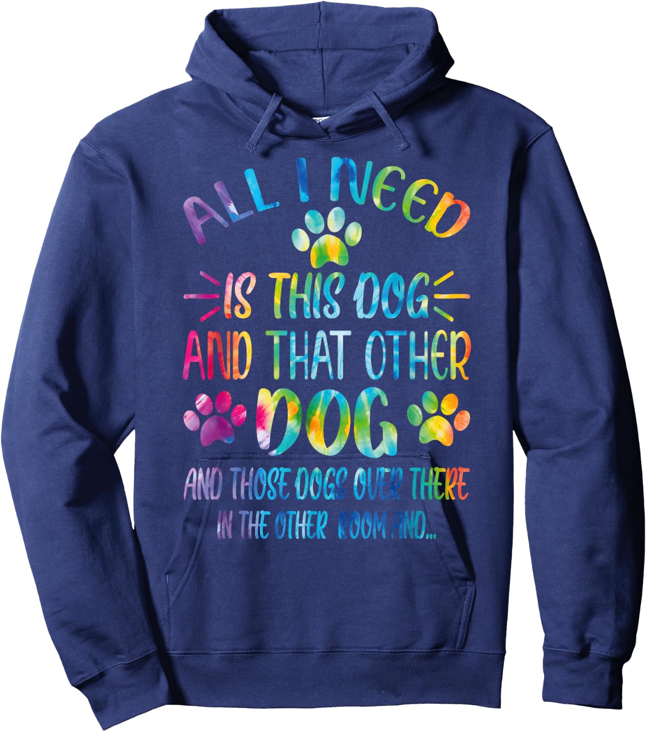 All I Need is This Dog and That Other Dogs Dog Lover Hoodie - Hoodie | Navy