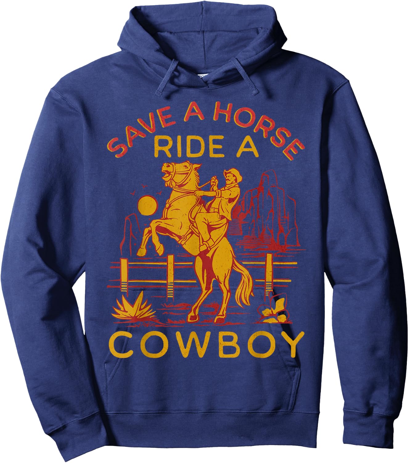 Cowboy - Funny Cowboy Jokes - Save A Horse Ride A Cowboy Hoodie - Hoodie | Navy