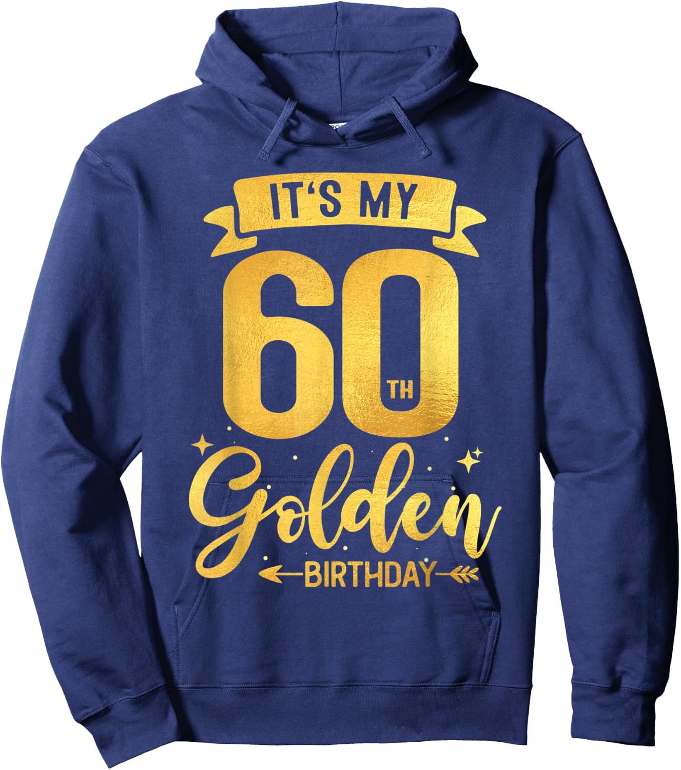 60th Birthday It's My 60th Golden Birthday Hoodie - Hoodie | Navy