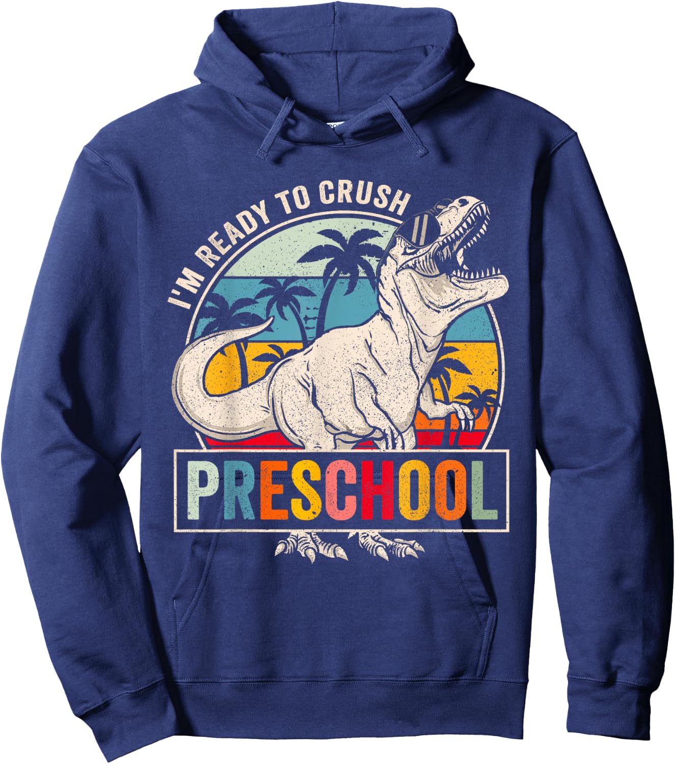 I'm Ready To Crush Preschool Dinosaur Boys Back To School Hoodie - Hoodie | Navy