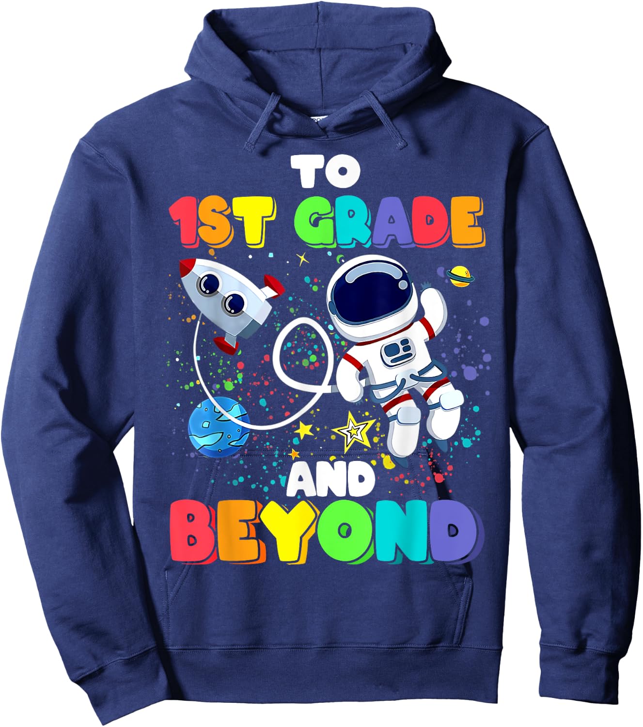 To 1st Grade And Beyond First Grade Astronaut Back To School Hoodie - Hoodie | Navy