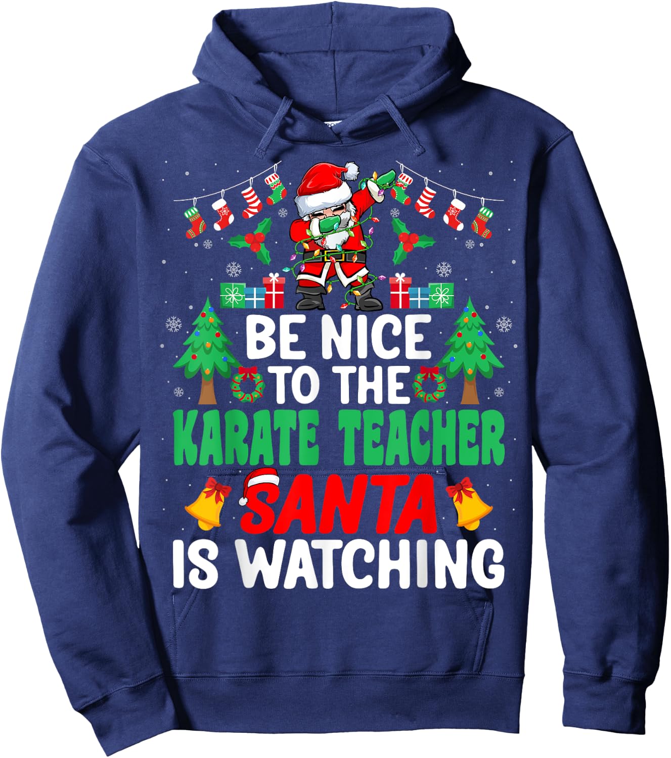 Be Nice to the Karate Teacher Santa Karate Trainer Christmas Hoodie - Hoodie | Navy
