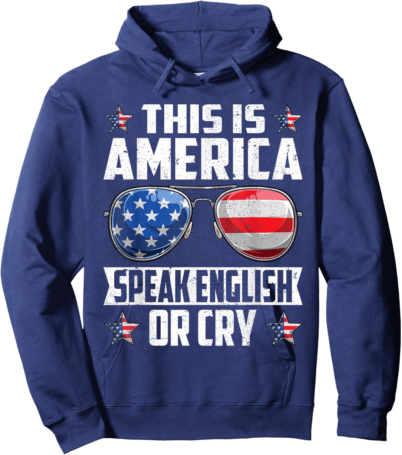 This Is America Speak English Or Cry 4th of July Patriotic Hoodie - Hoodie | Navy