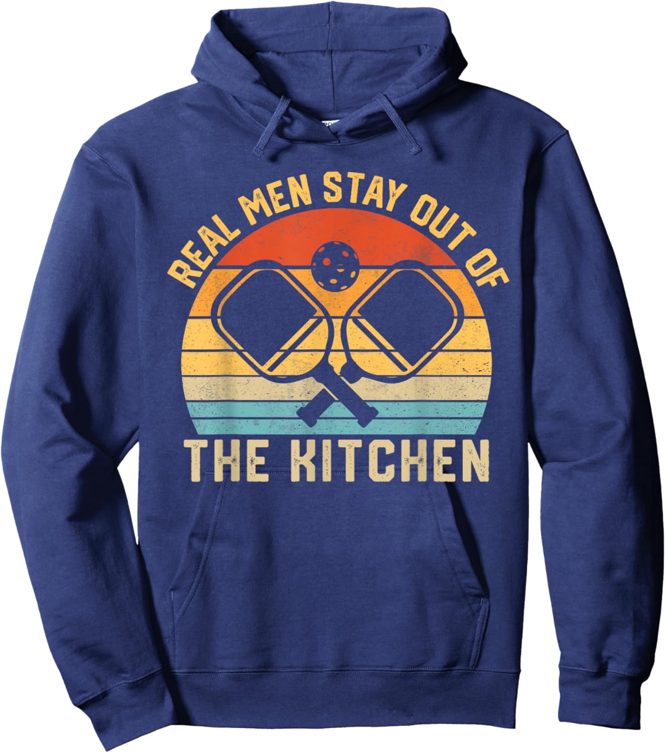 Real Men Stay Out of the Kitchen Funny Pickleball Vintage Hoodie - Hoodie | Navy