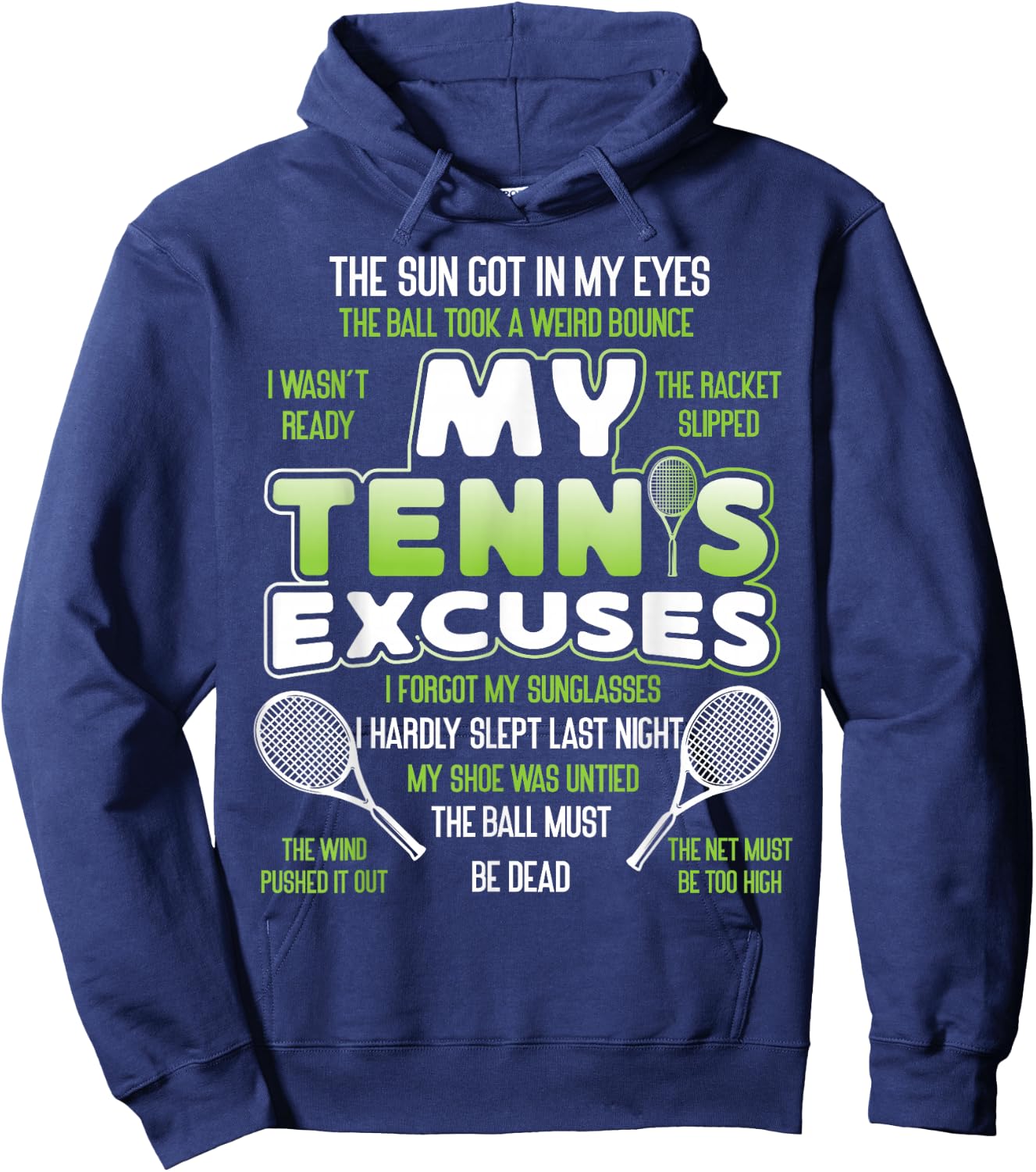 Funny Tennis Player Racket My Tennis Excuses Hoodie - Hoodie | Navy