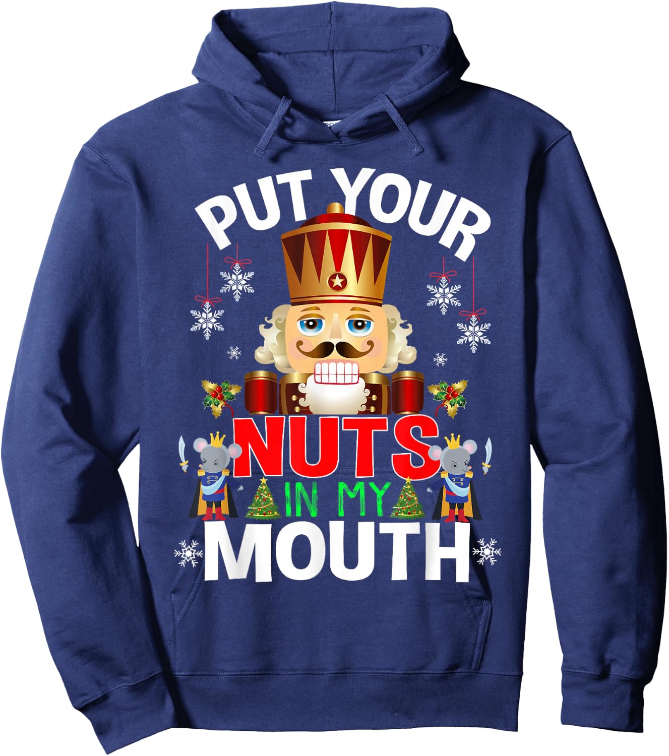 Ugly Christmas Put Your Nuts In My Mouth Nutcracker Hoodie - Hoodie | Navy